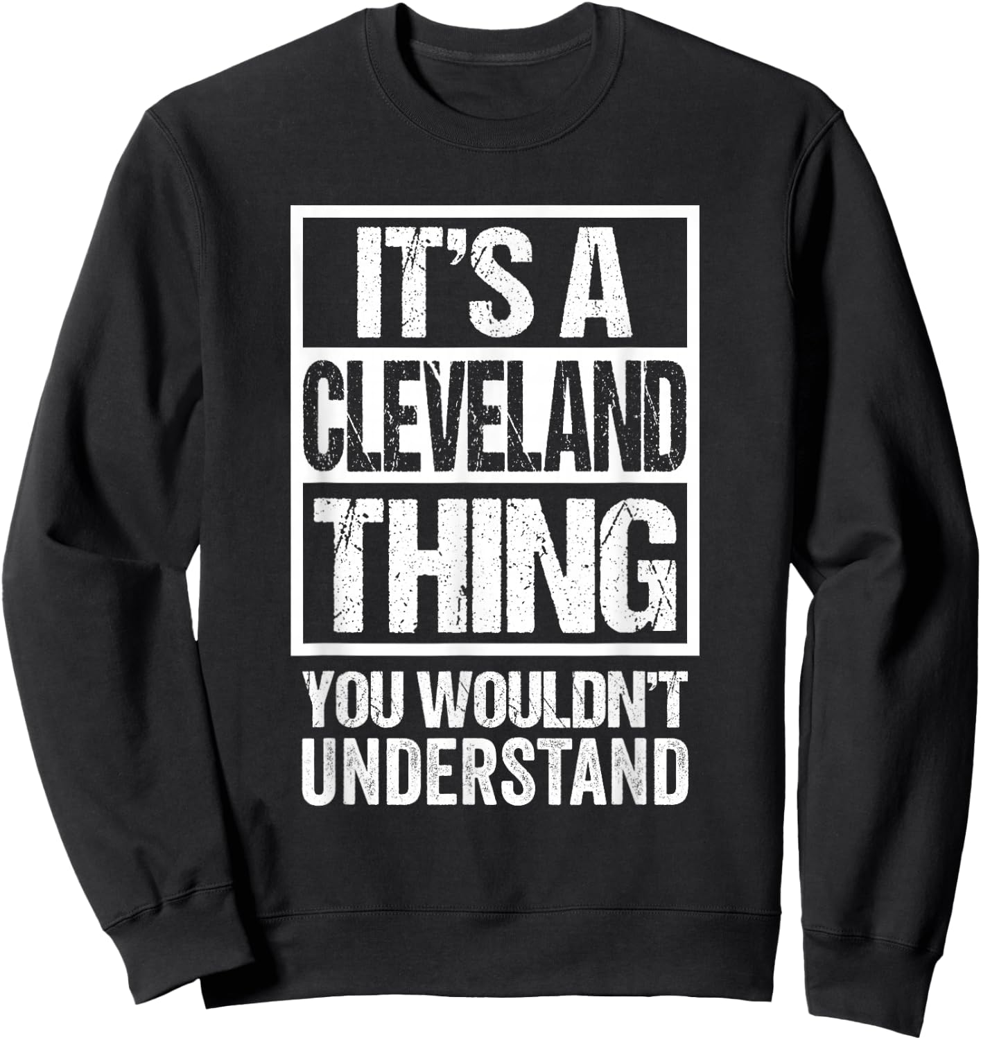 It's A Cleveland Thing You Wouldn't Understand Sweatshirt - Sweatshirt | Black