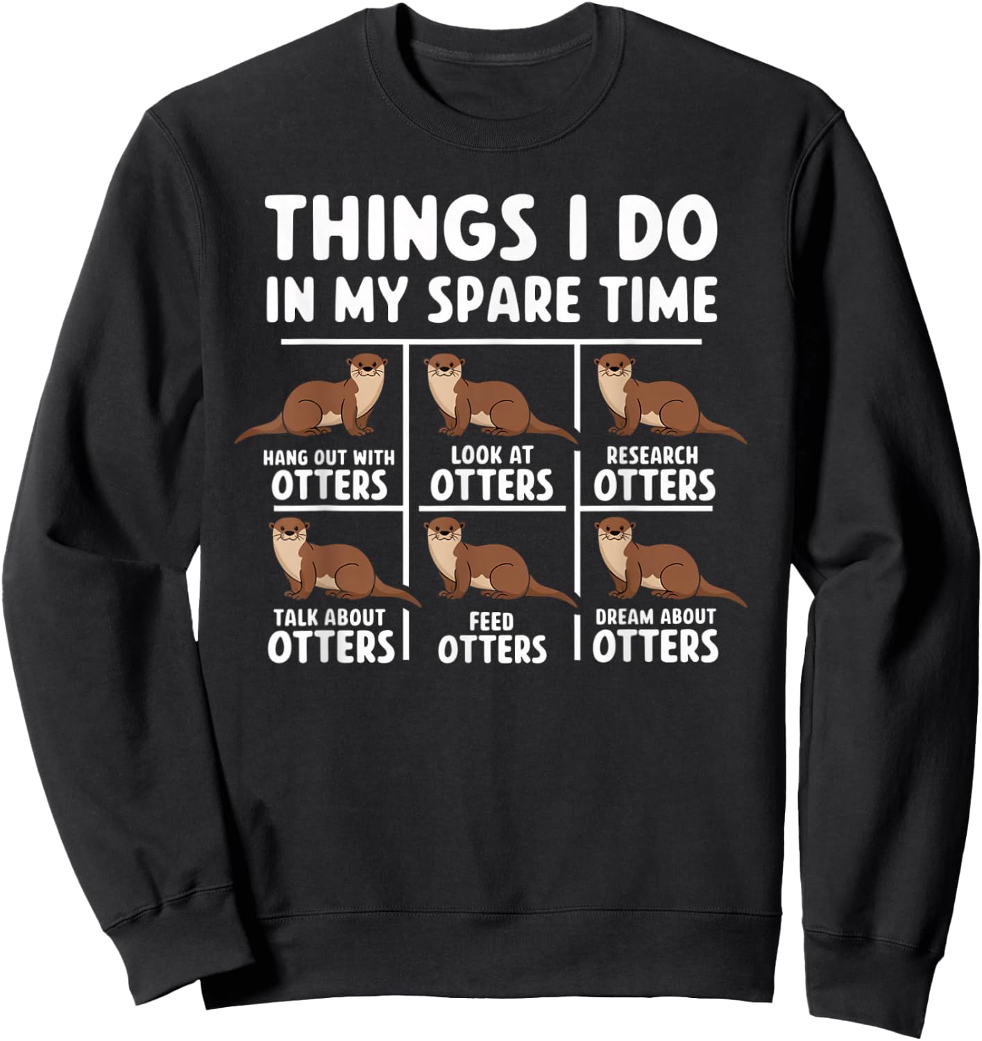 Funny Otters Things I Do In My Spare Time Cute Ocean Fun Sweatshirt - Sweatshirt | Black