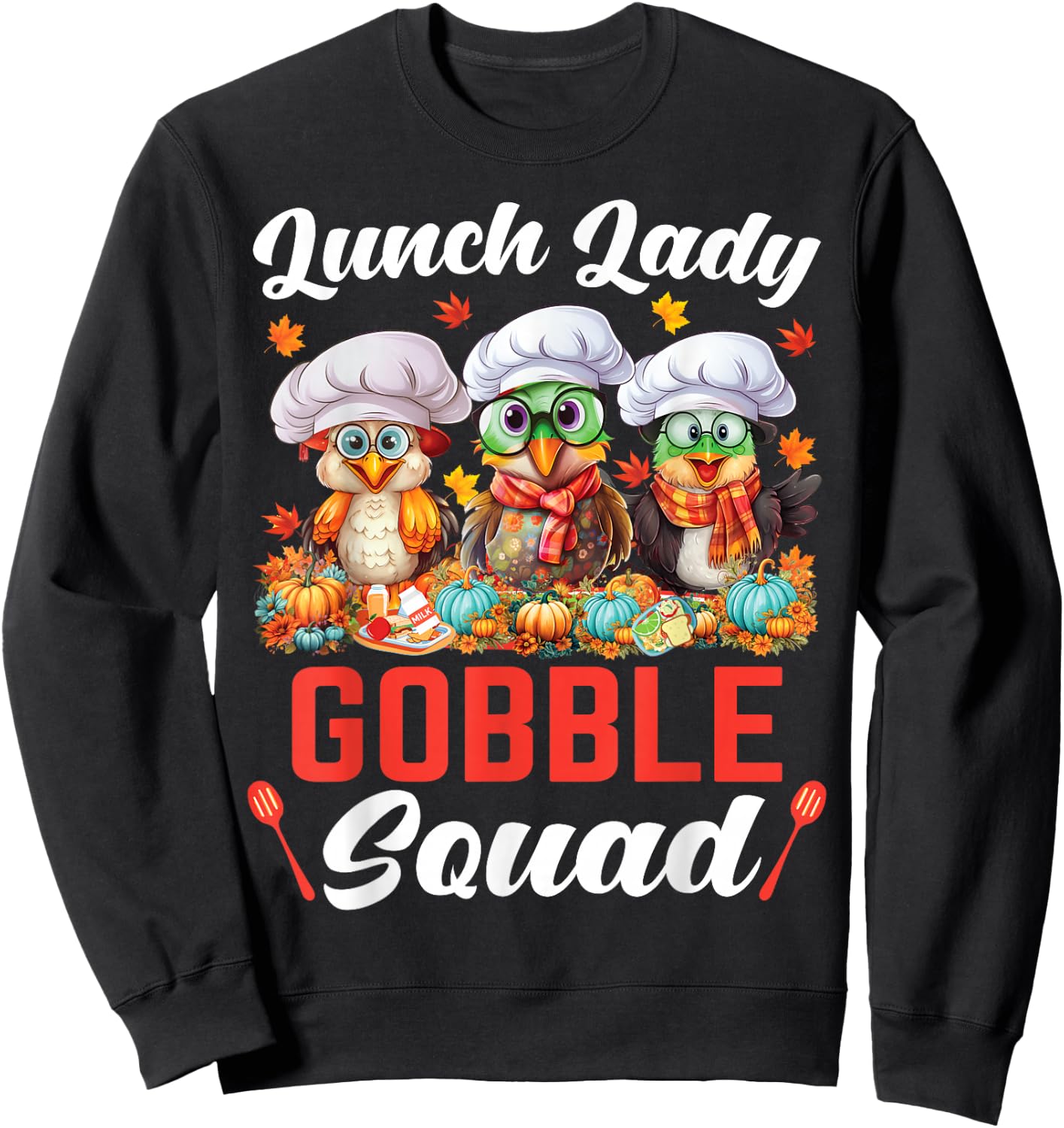 Lunch Lady Thanksgiving Funny Lunch Lady Gobble Squad Sweatshirt - Sweatshirt | Black