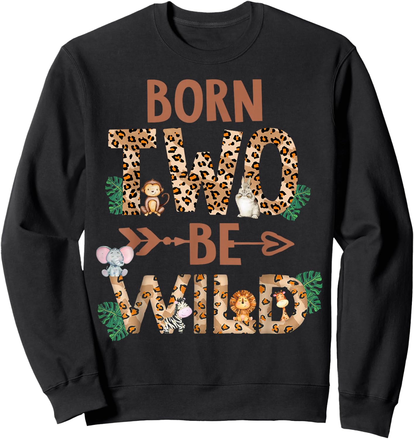 Born 2 Be Wild Birthday Decorations Girl Boy Zoo Animals 2 Sweatshirt - Sweatshirt | Black