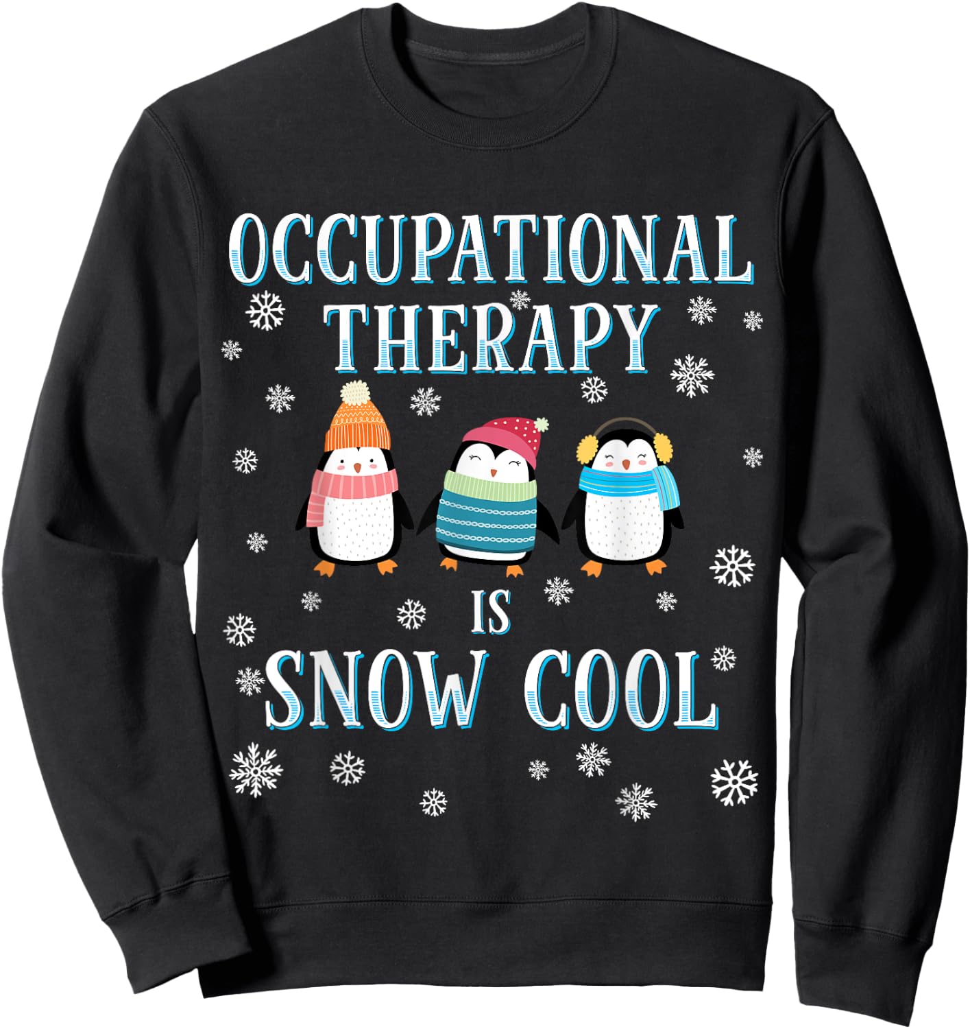 Occupational Therapy is Snow Cool Cute Penguin OT OTA Gift Sweatshirt - Sweatshirt | Black
