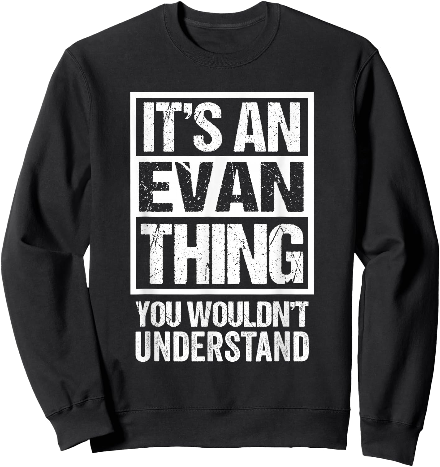 It's An Evan Thing You Wouldn't Understand - First Name Sweatshirt - Sweatshirt | Black