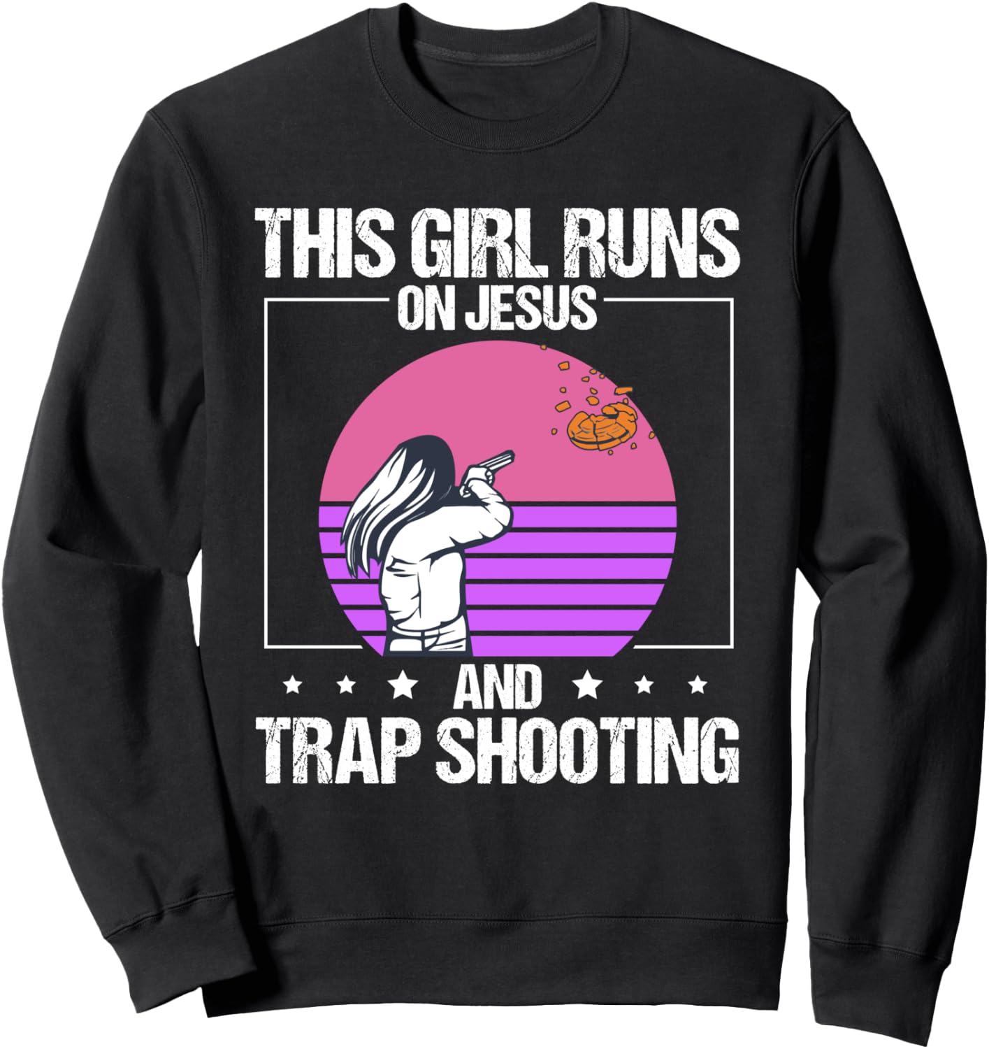 Trap Shooting This Girl Runs On Jesus Clay Shooting Sweatshirt - Sweatshirt | Black