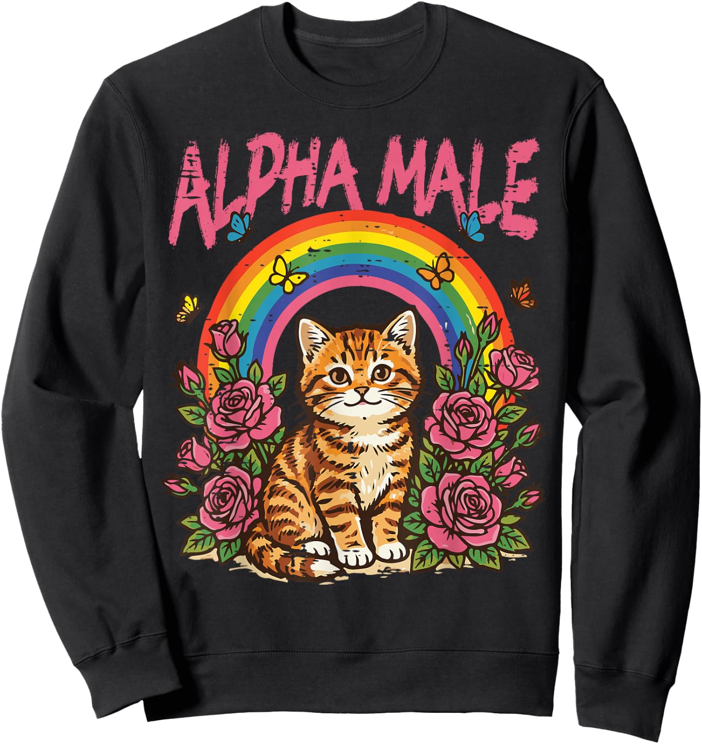 Cat Kitten Flowers Rainbow Alpha Male Funny Meme Women Men Sweatshirt - Sweatshirt | Black