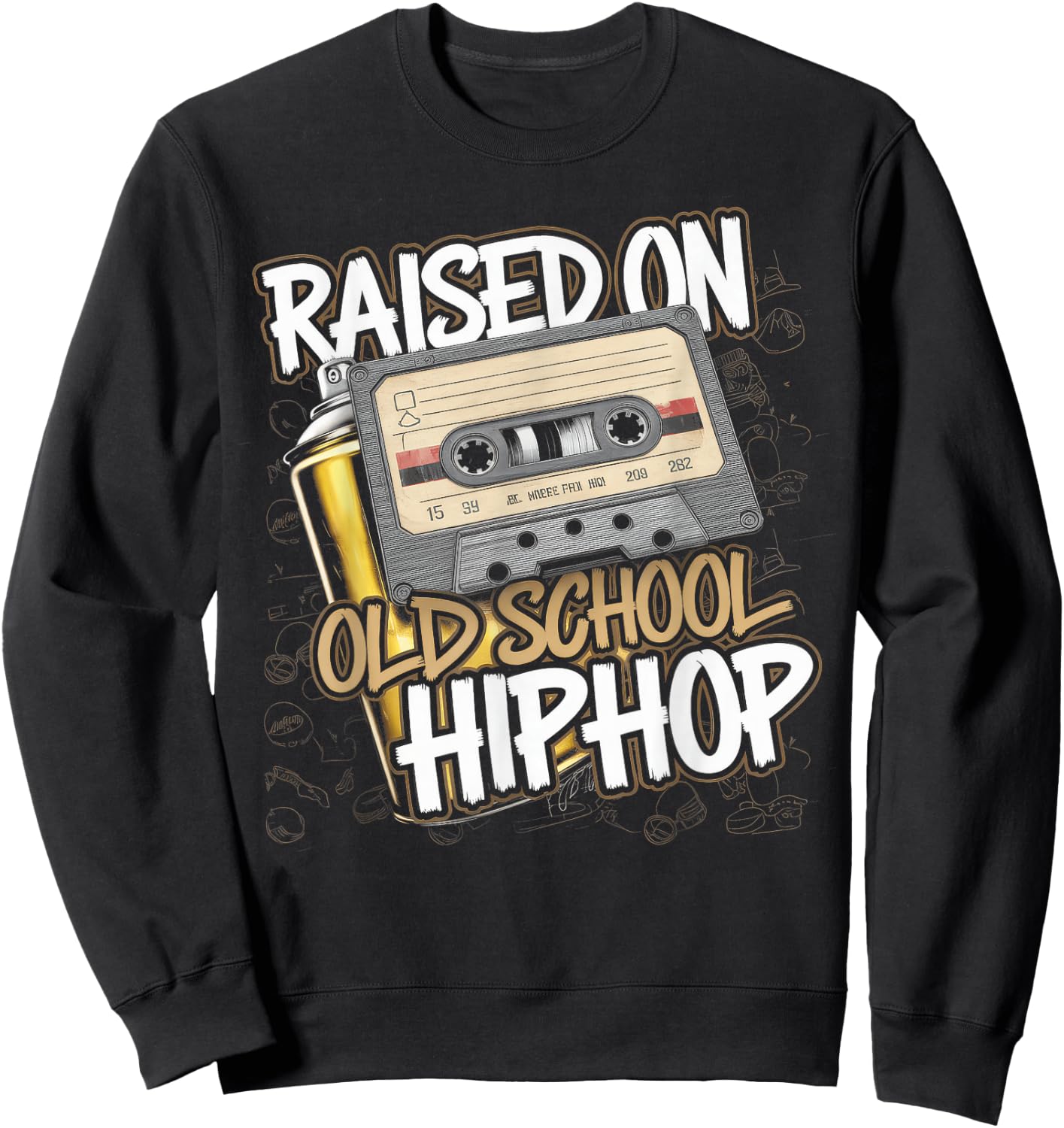 Raised ON Old School Hip HOP Cassette Graffiti Rap Sweatshirt - Sweatshirt | Black