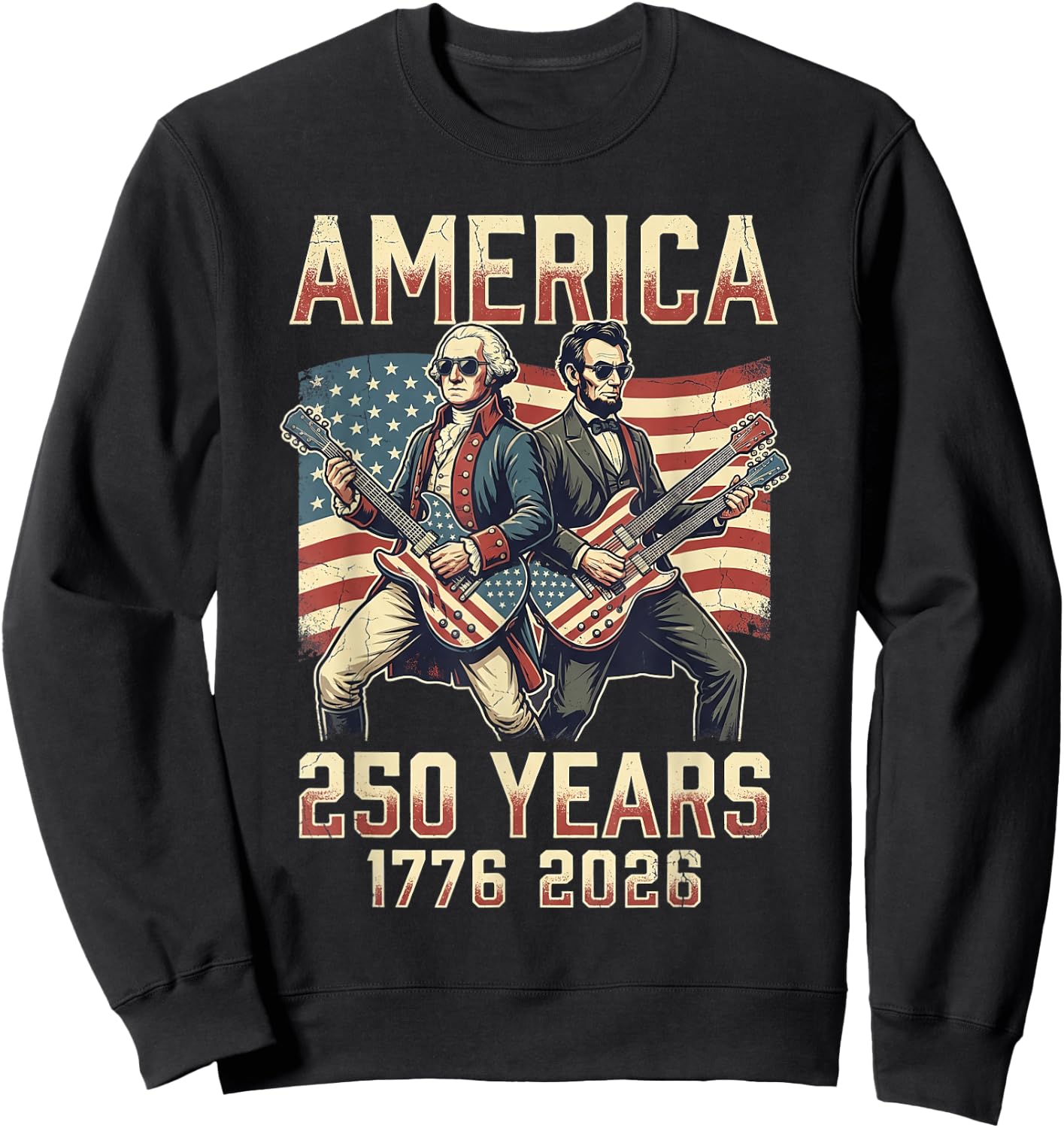 George Washington Abe Lincoln 250 Anniversary USA 250th Sweatshirt - Sweatshirt | Black
