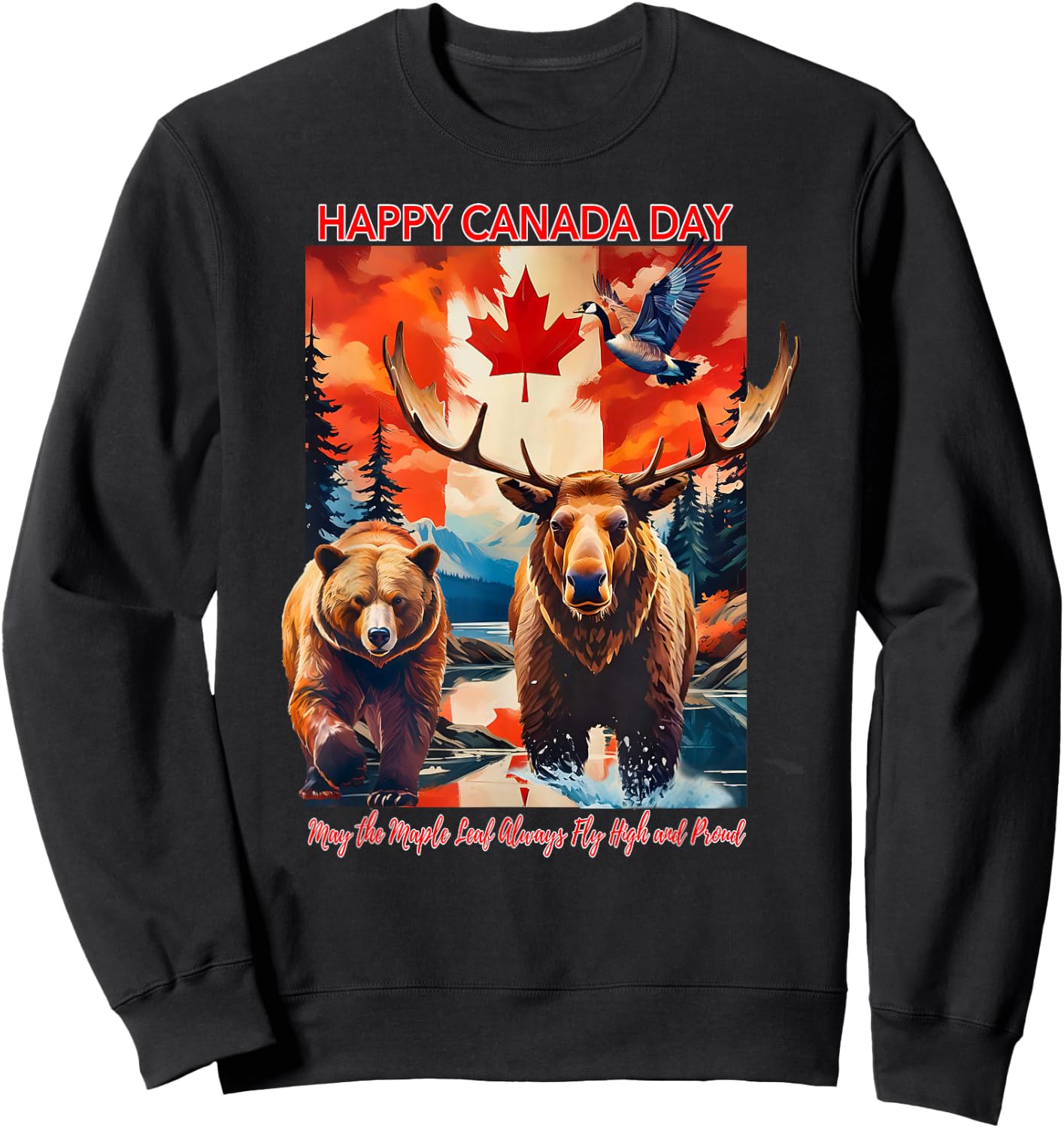 Happy Canada Day May The Maple Leaf Always Fly High & Proud Sweatshirt - Sweatshirt | Black