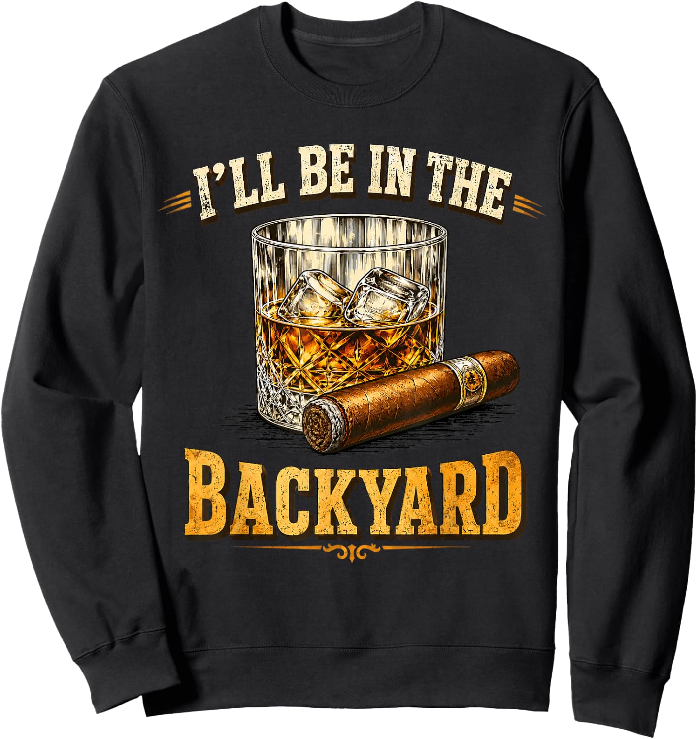 I'll Be in The Backyard Funny Dad Uncle Men Father's Day Sweatshirt - Sweatshirt | Black
