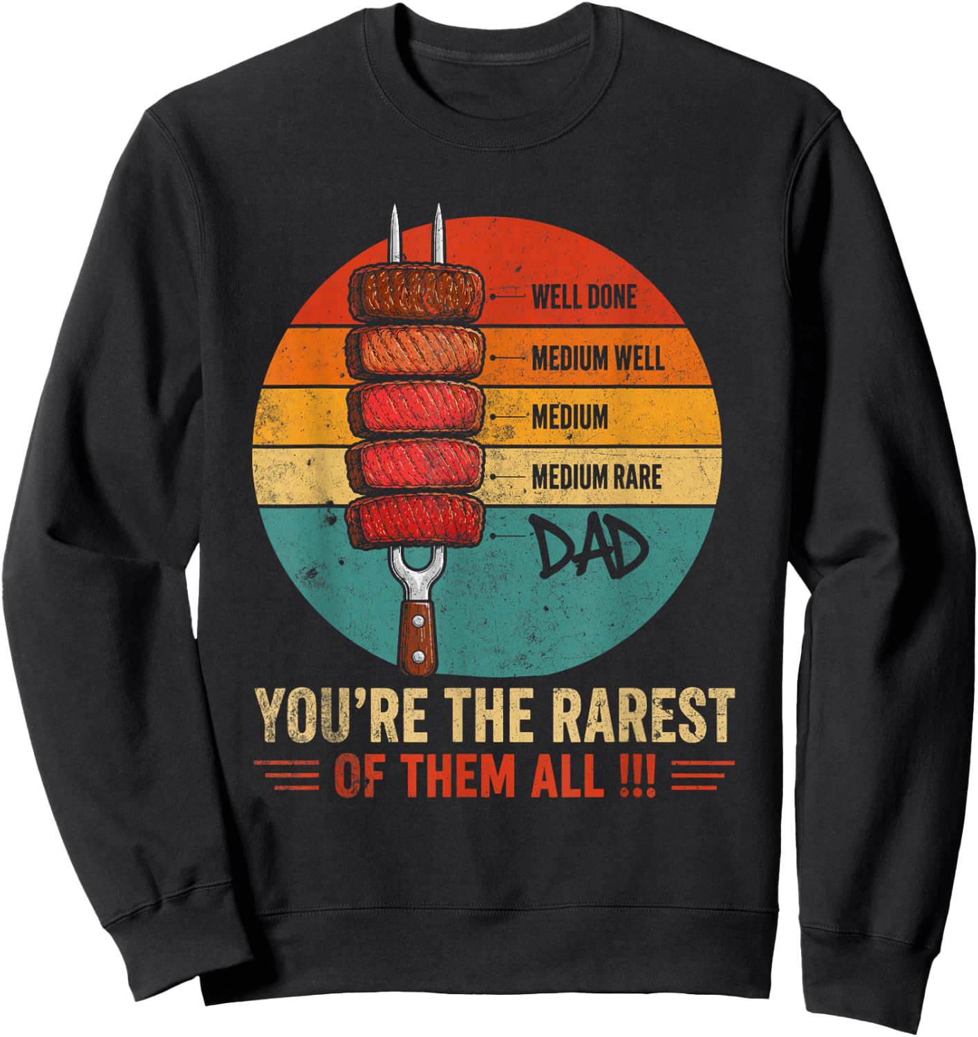 Rarest Dad Steak Doneness Grilling Humor Sweatshirt - Sweatshirt | Black