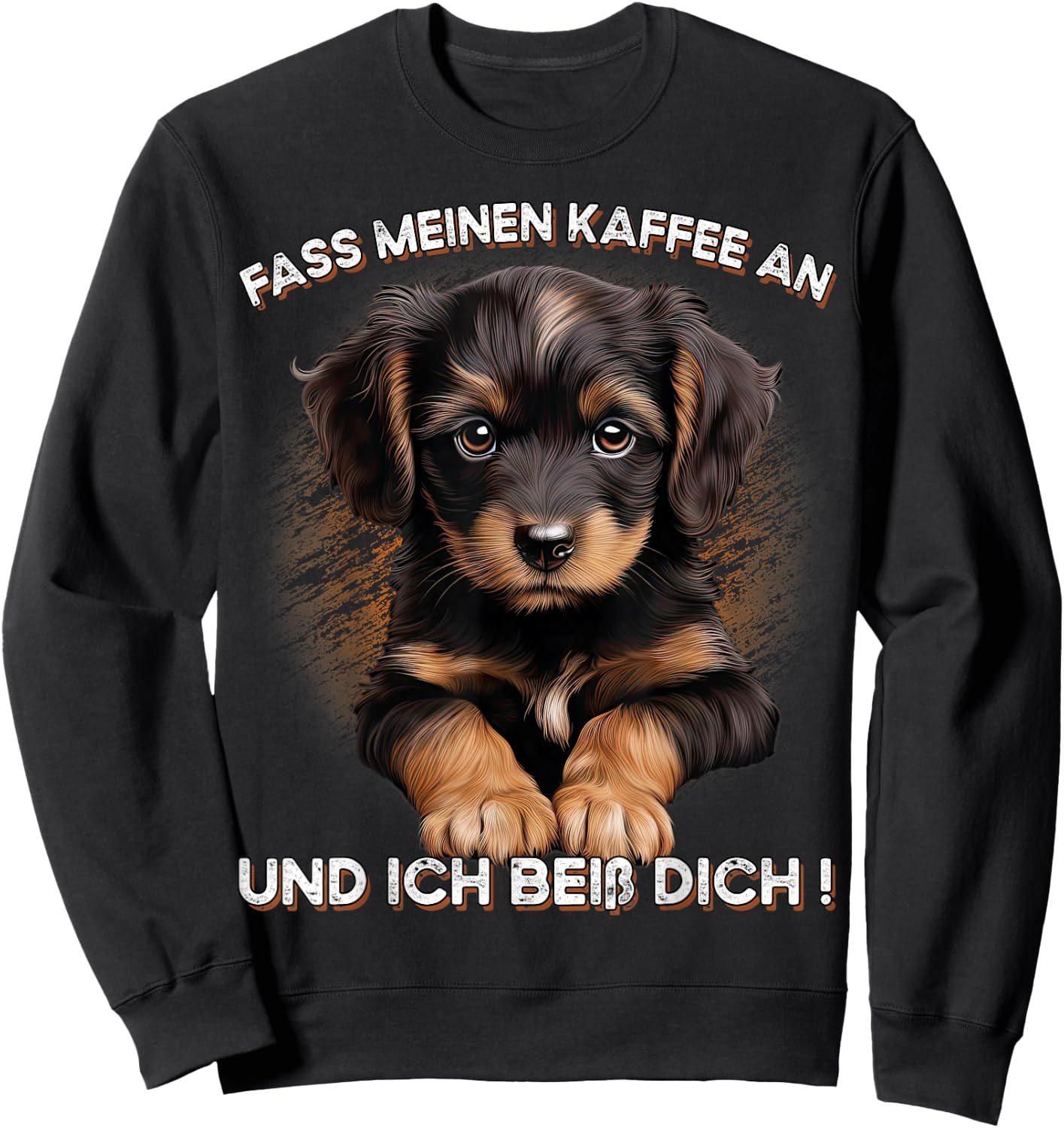 Fass meinen Kaffee an und ich beiß dich Sweatshirt - Sweatshirt | Black