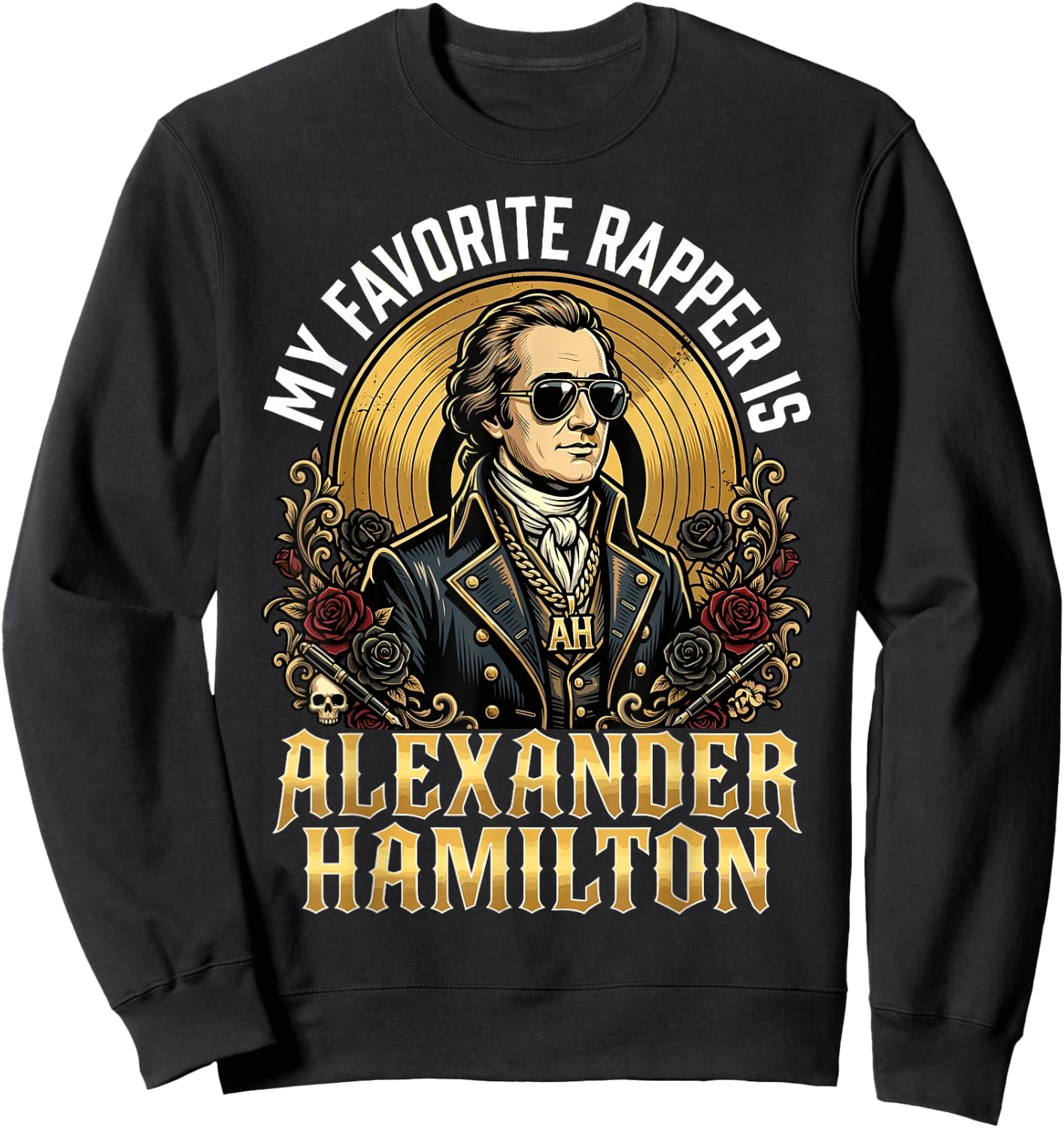My Favorite Rapper is Alexander Hamilton Sweatshirt - Sweatshirt | Black