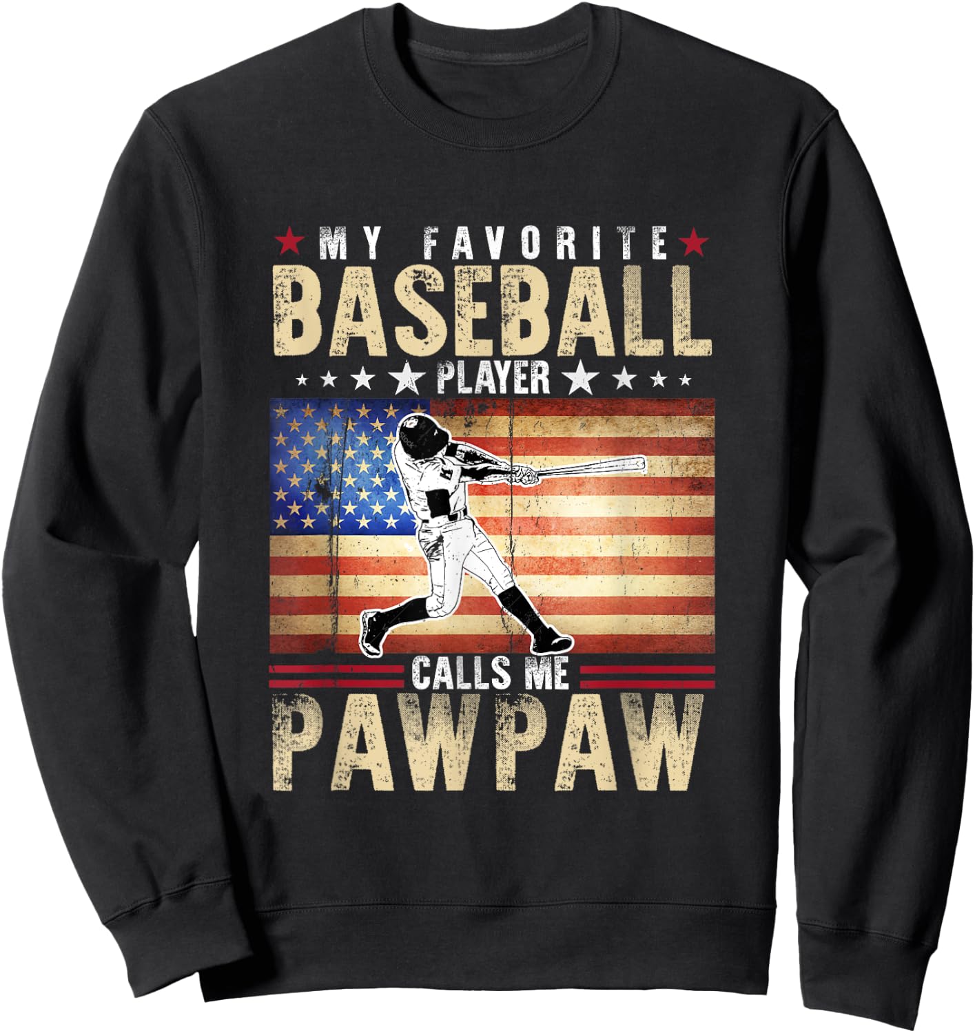 My Favorite Baseball Player Calls Me Pawpaw Father Day Sweatshirt - Sweatshirt | Black