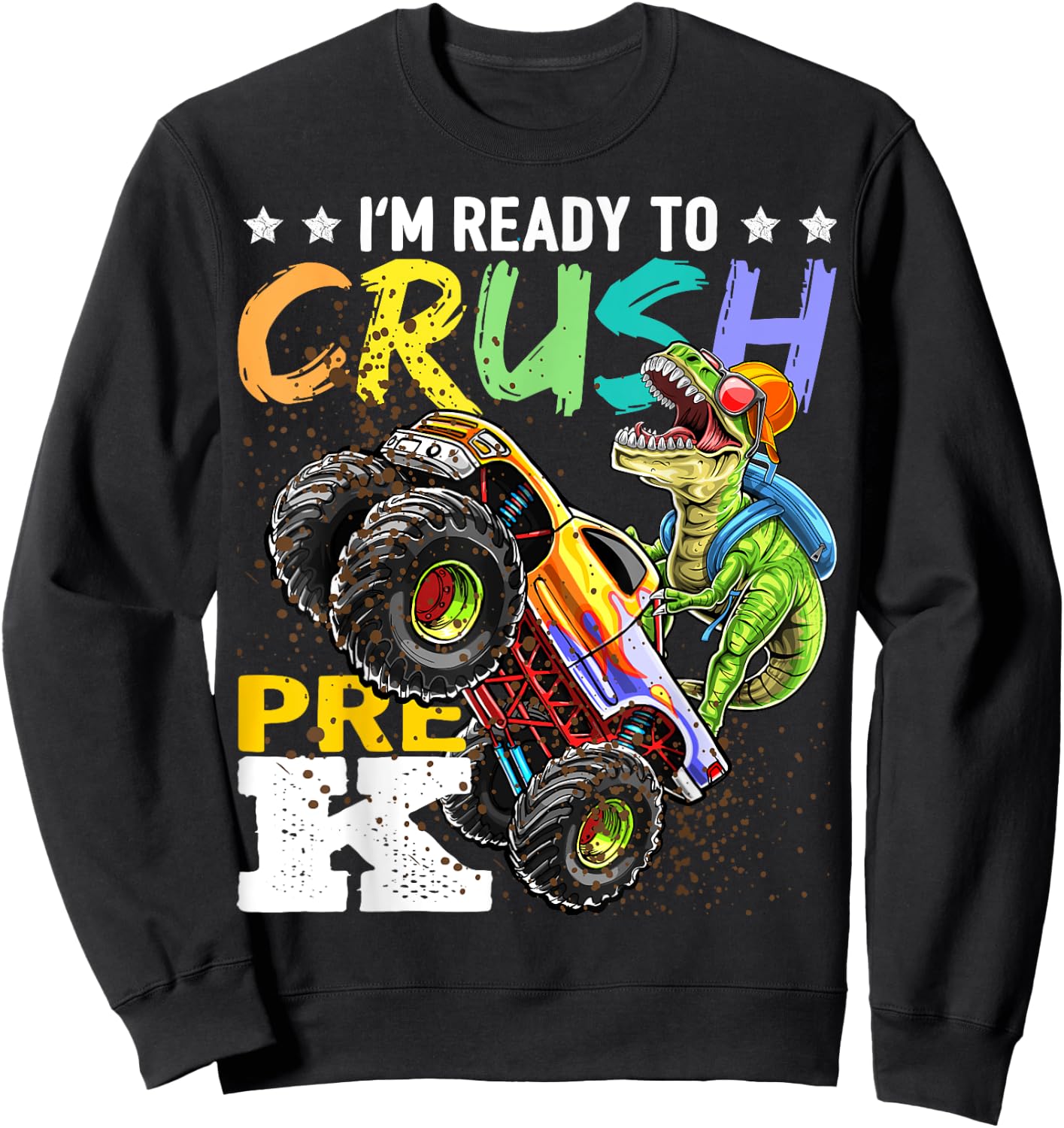 Crush Pre-K Dinosaur Monster Truck Back to School Boy Gifts Sweatshirt - Sweatshirt | Black