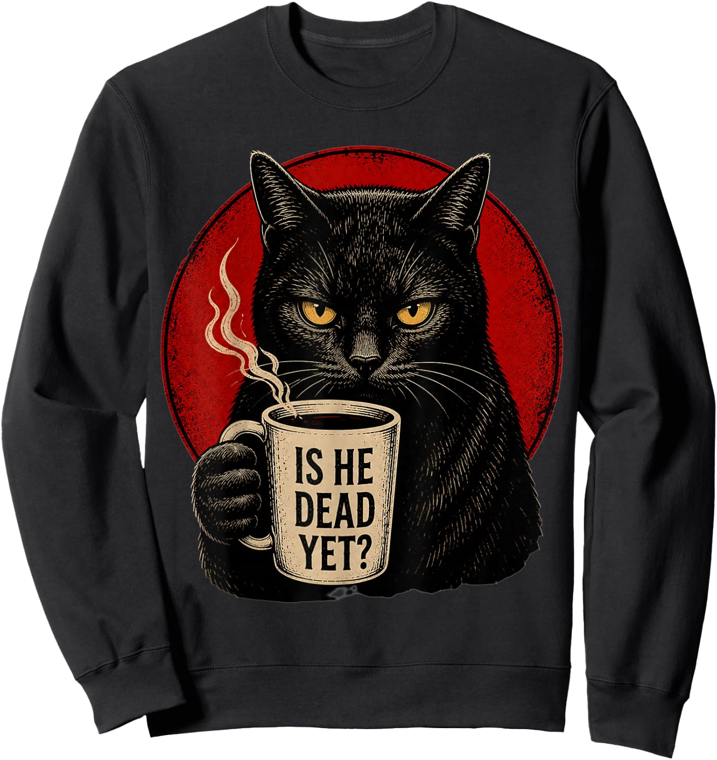 is He Vintage Dead Yet Dark Humor Retro Funny Cat Sweatshirt - Sweatshirt | Black