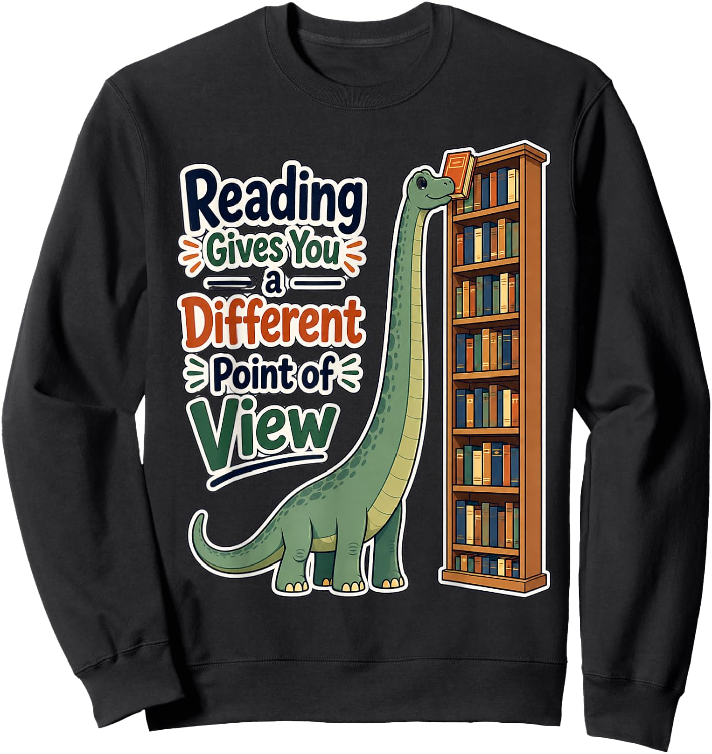 Reading Gives You a Different Point of View Dinosaur Library Sweatshirt - Sweatshirt | Black