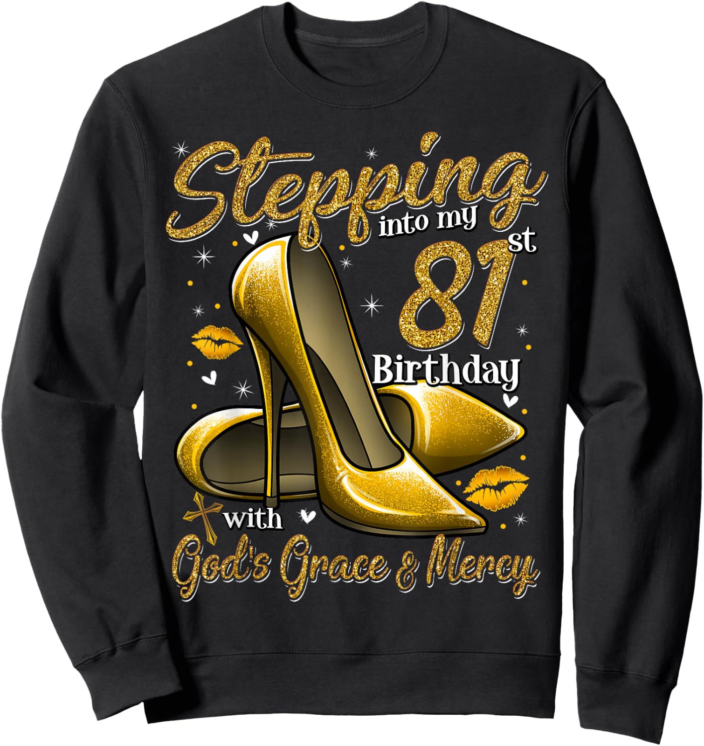 High Heels Stepping Into My 81st Birthday 81 and Fabulous Sweatshirt - Sweatshirt | Black