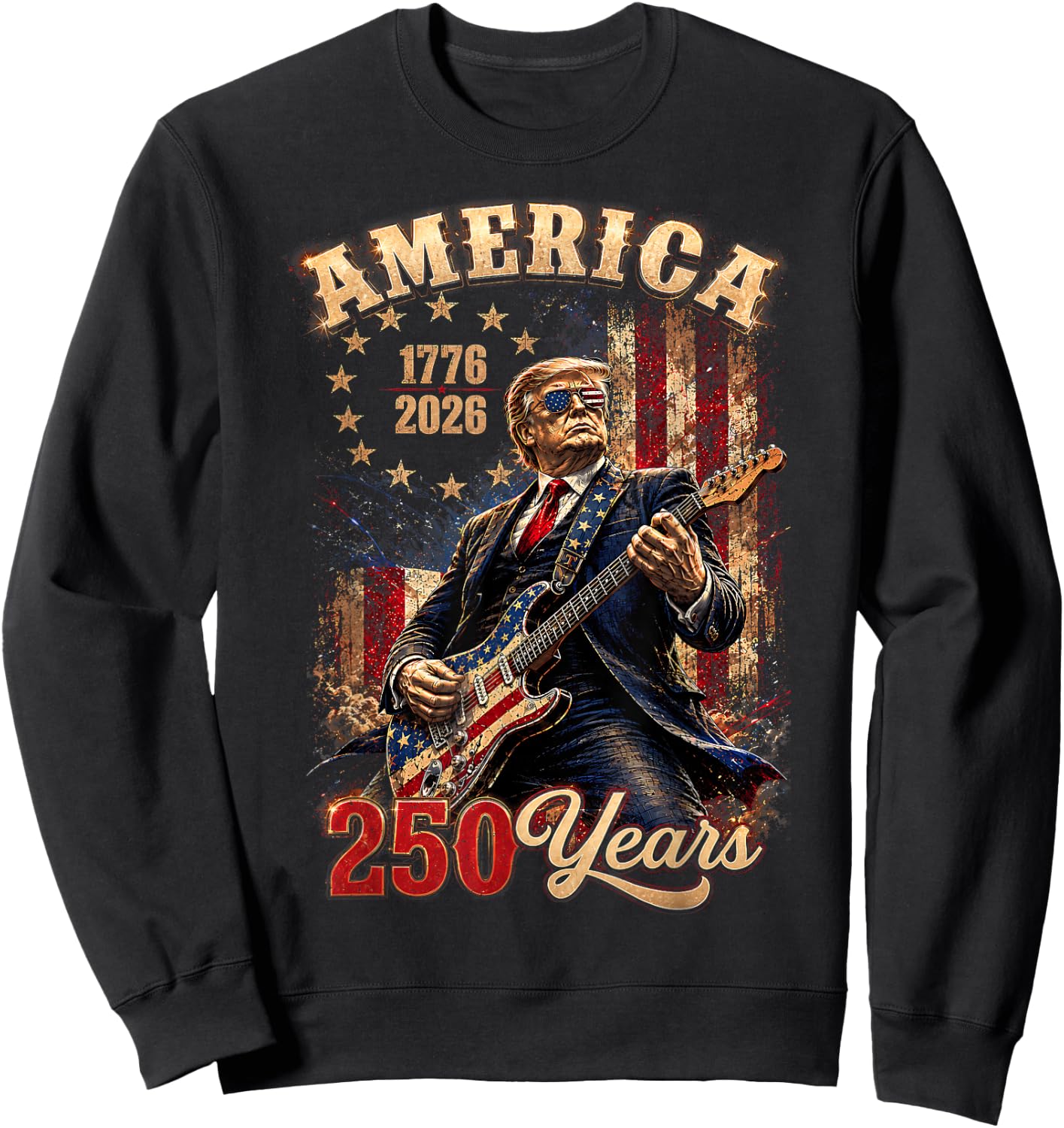 America's 250th Trump Playing Guitar 250 Years 1776 2026 Sweatshirt - Sweatshirt | Black