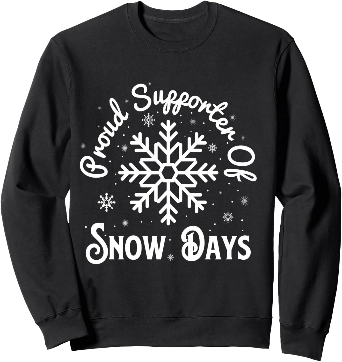 Proud Supporter of Snow Days, Funny Winter Holiday Teacher Sweatshirt - Sweatshirt | Black