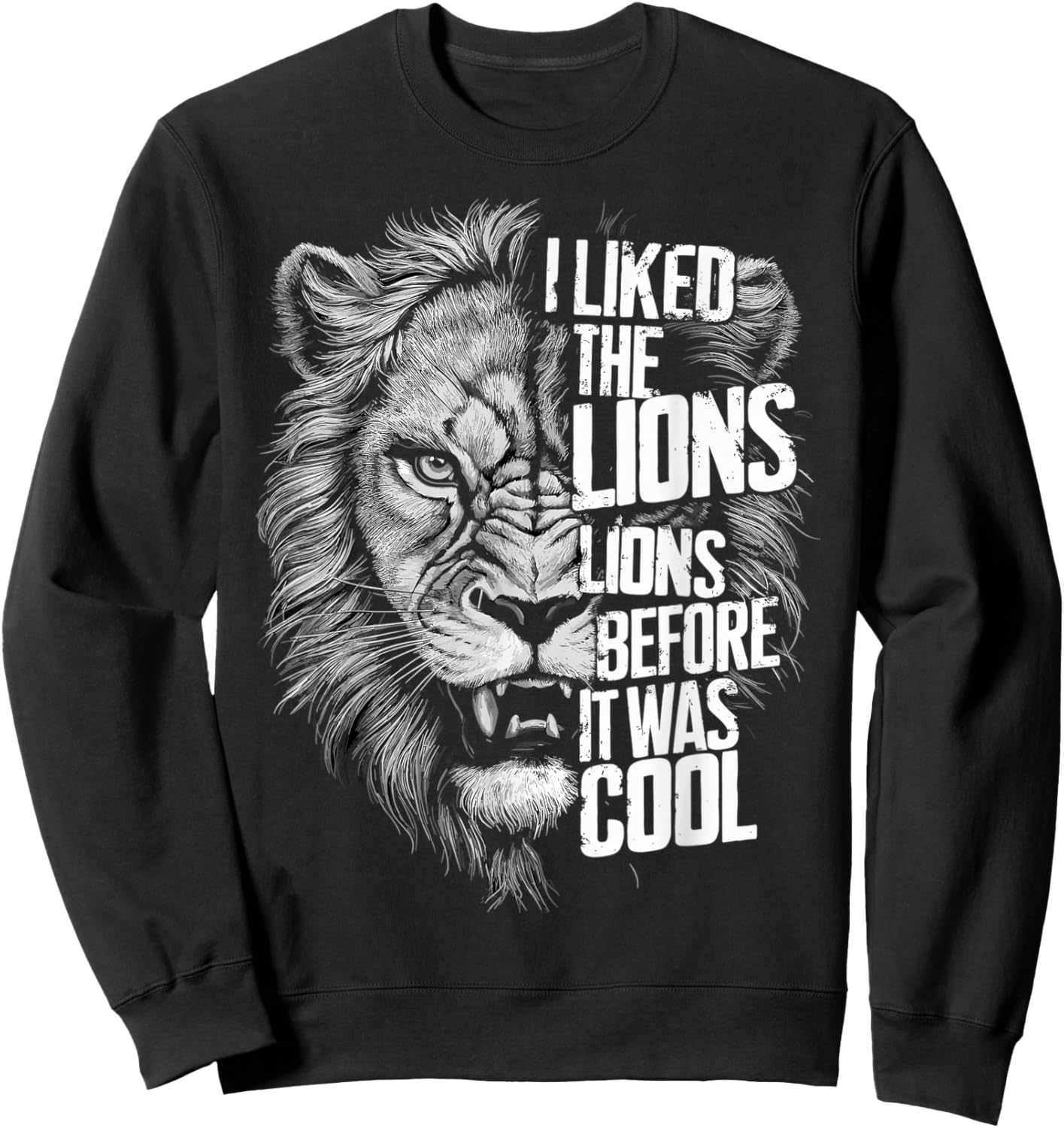 I Liked The Lions Before It Was Cool Sweatshirt - Sweatshirt | Black