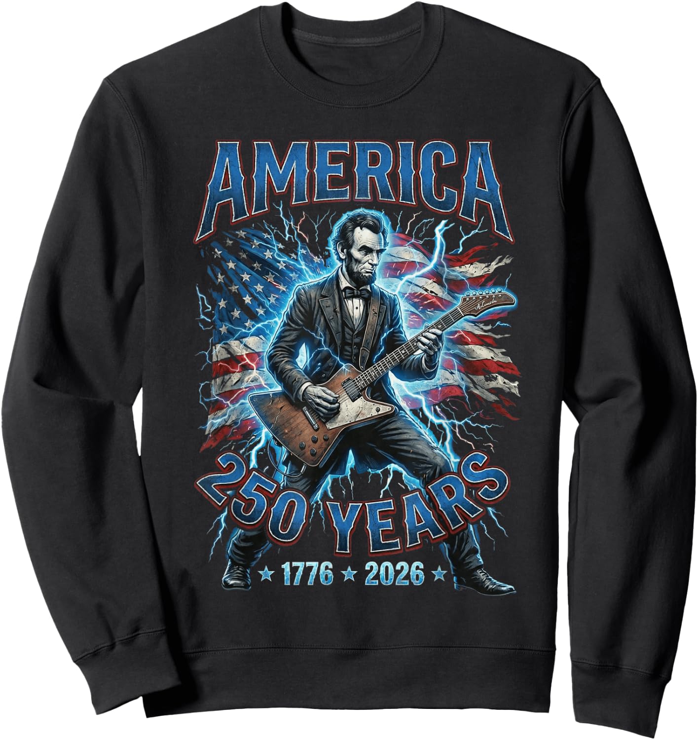 Abraham Lincoln Playing Guitar 250 Years 250 Anniversary USA Sweatshirt - Sweatshirt | Black