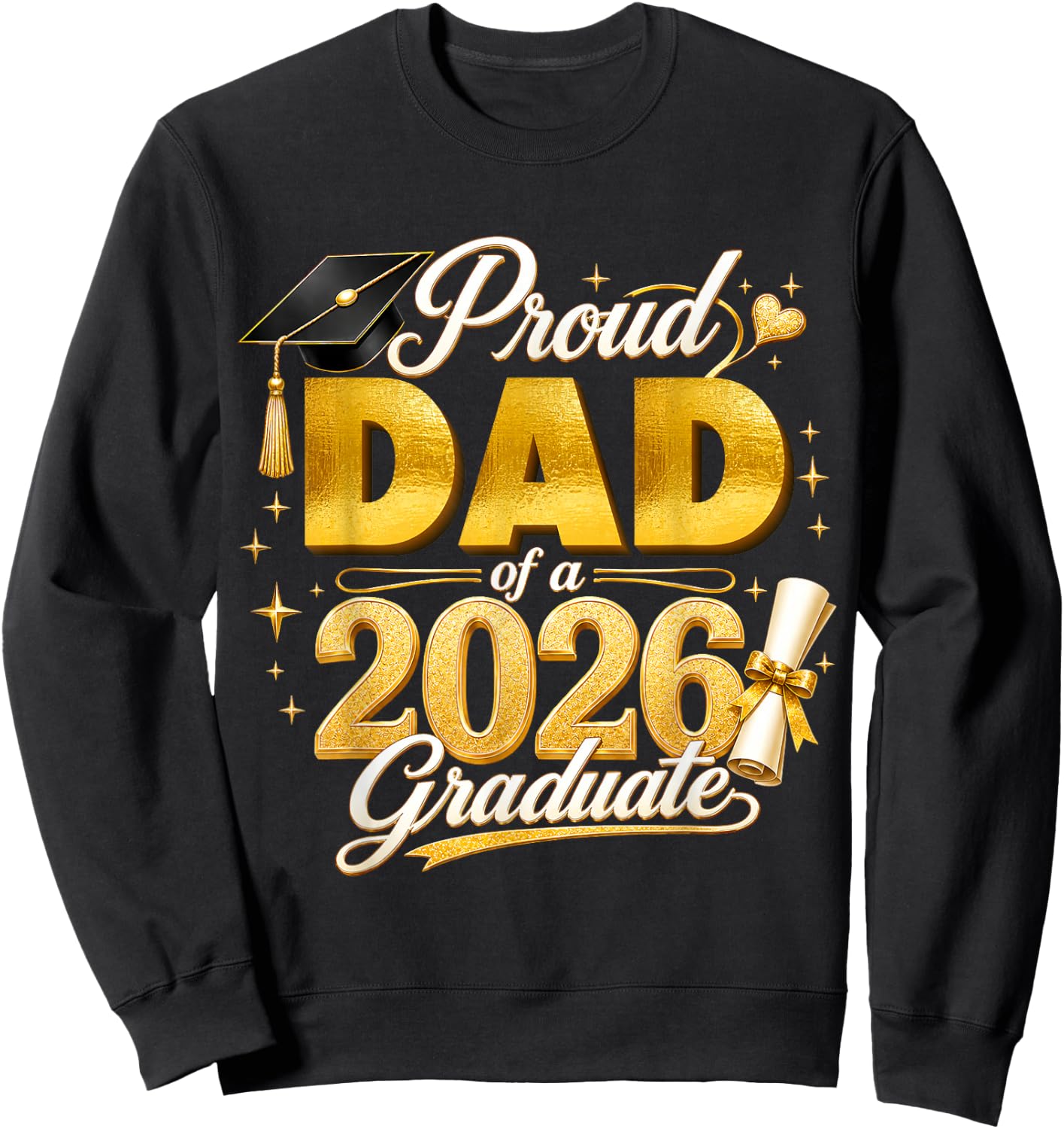 Proud Dad 2026 Graduate Senior Graduation Family Pride Sweatshirt - Sweatshirt | Black