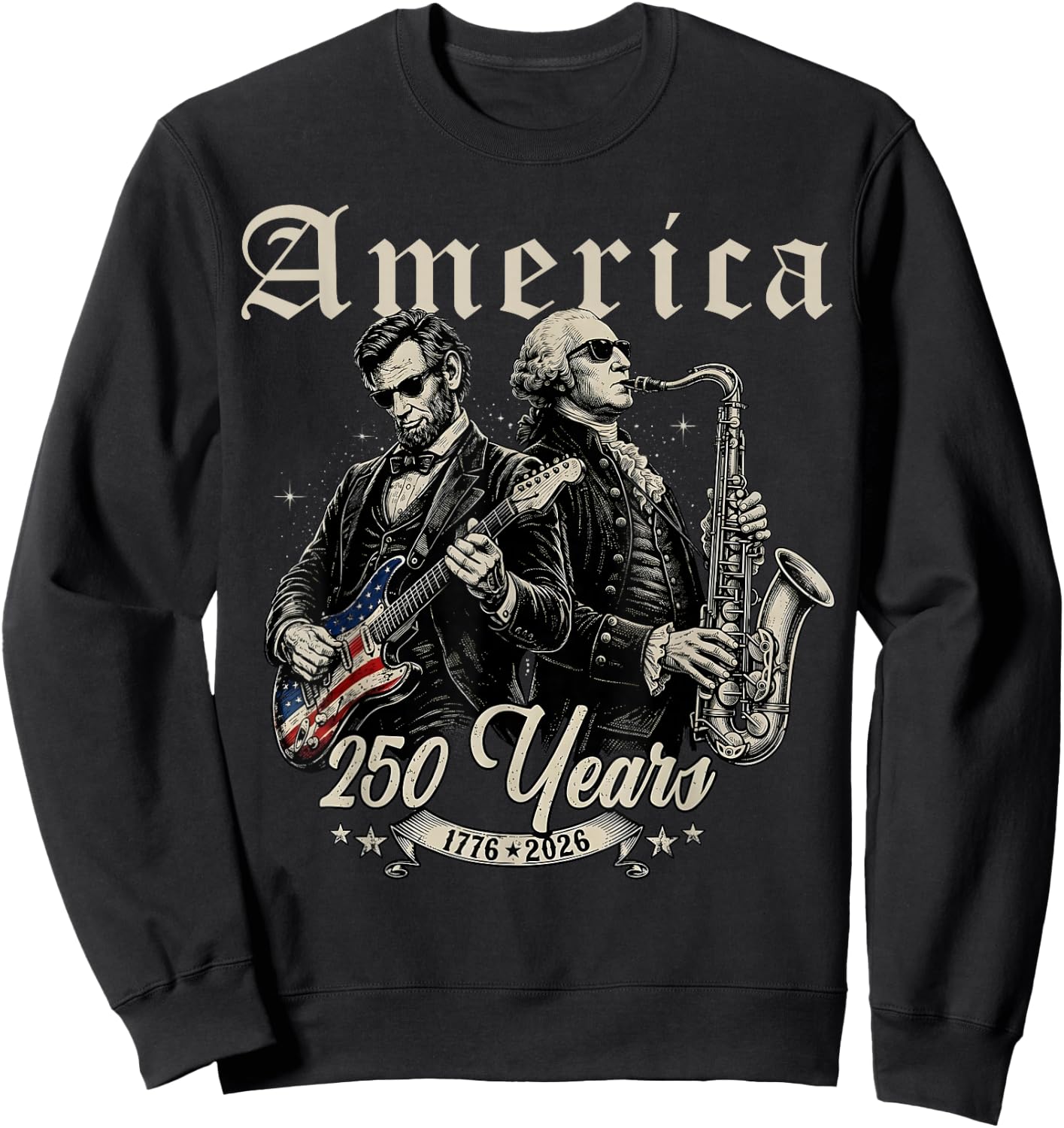 Abe Lincoln George Washington Playing Guitar Saxophone 250th Sweatshirt - Sweatshirt | Black