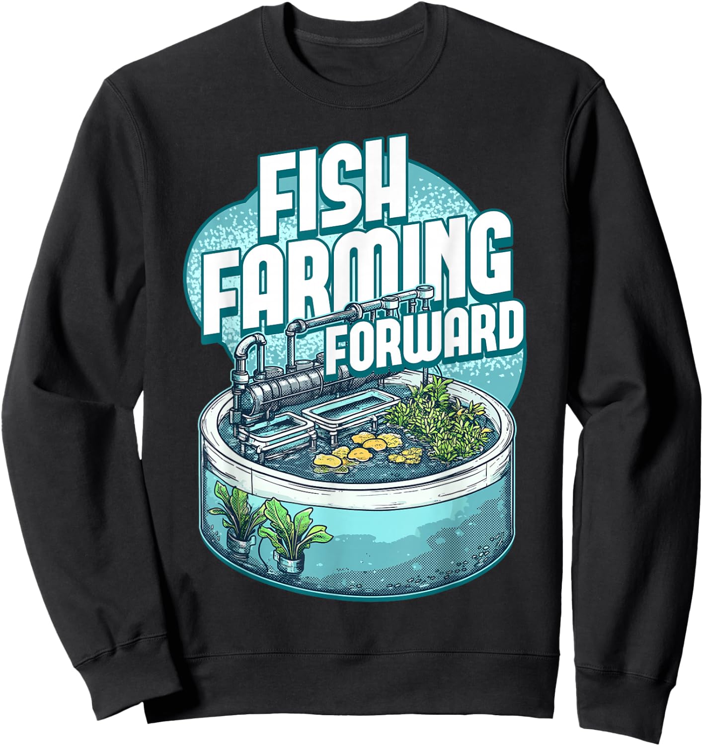 Fish Farming Forward Aquaponics Aquaculture Design Sweatshirt - Sweatshirt | Black