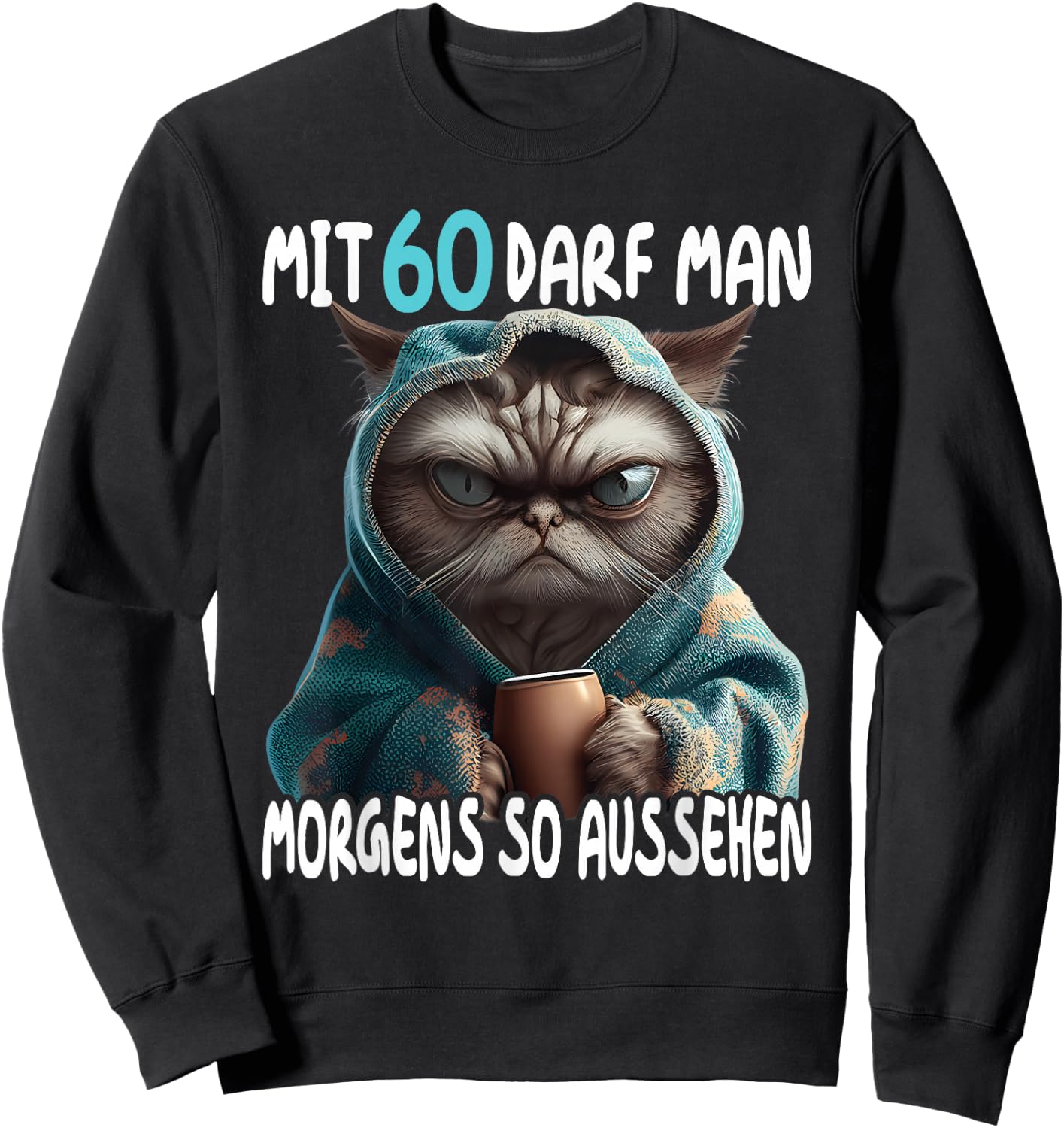 60 Geburtstag Frau Mann Mit 60 Jahre Darf Man So Aussehen Sweatshirt - Sweatshirt | Black