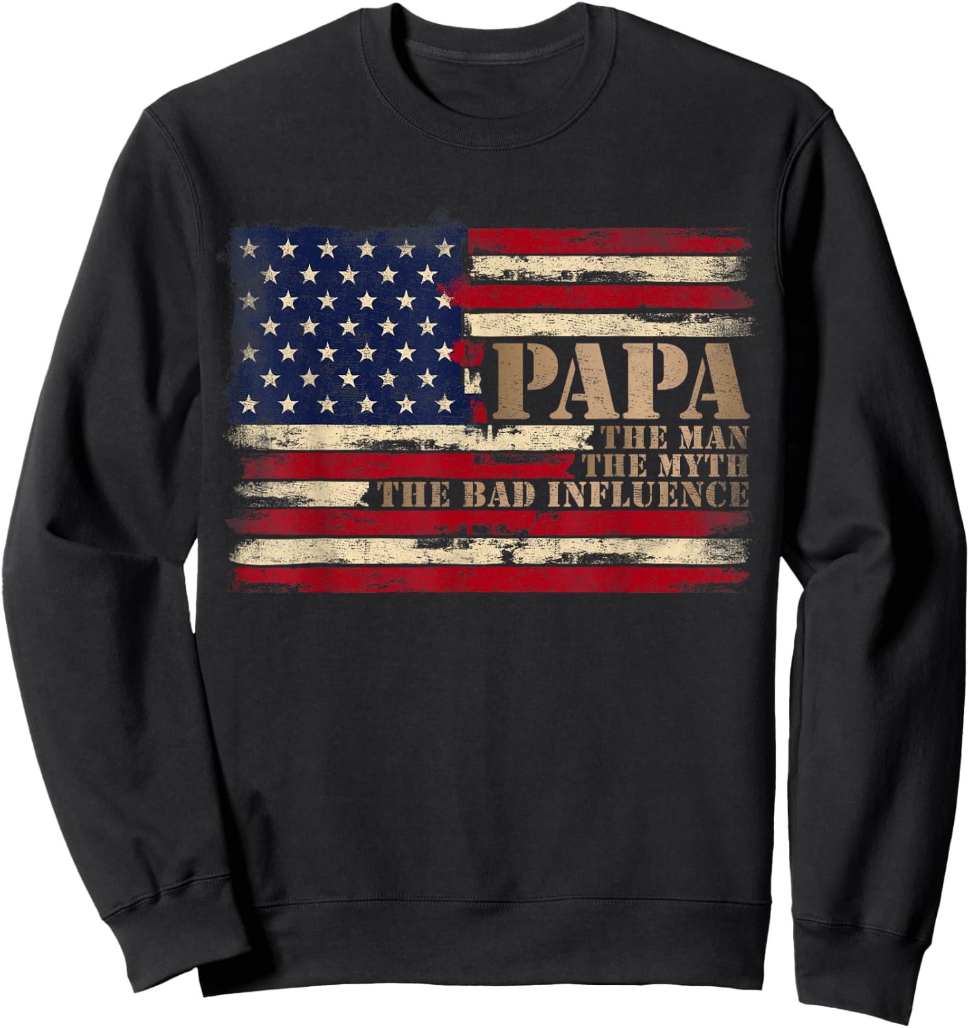 Papa Man Myth Bad Influence Father's Day Retro USA Flag Sweatshirt - Sweatshirt | Black