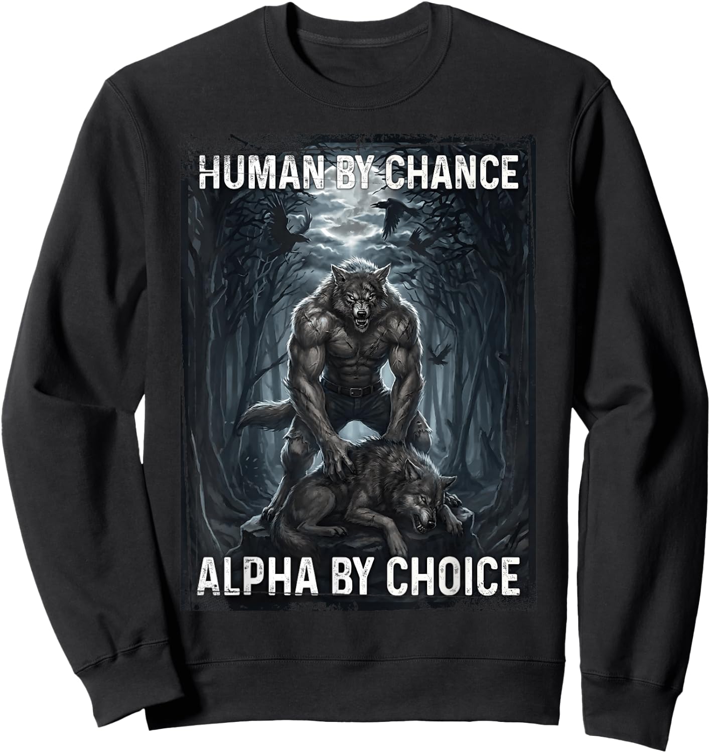 Human by Chance Alpha by Choice Loup-Garou Sweatshirt - Sweatshirt | Black