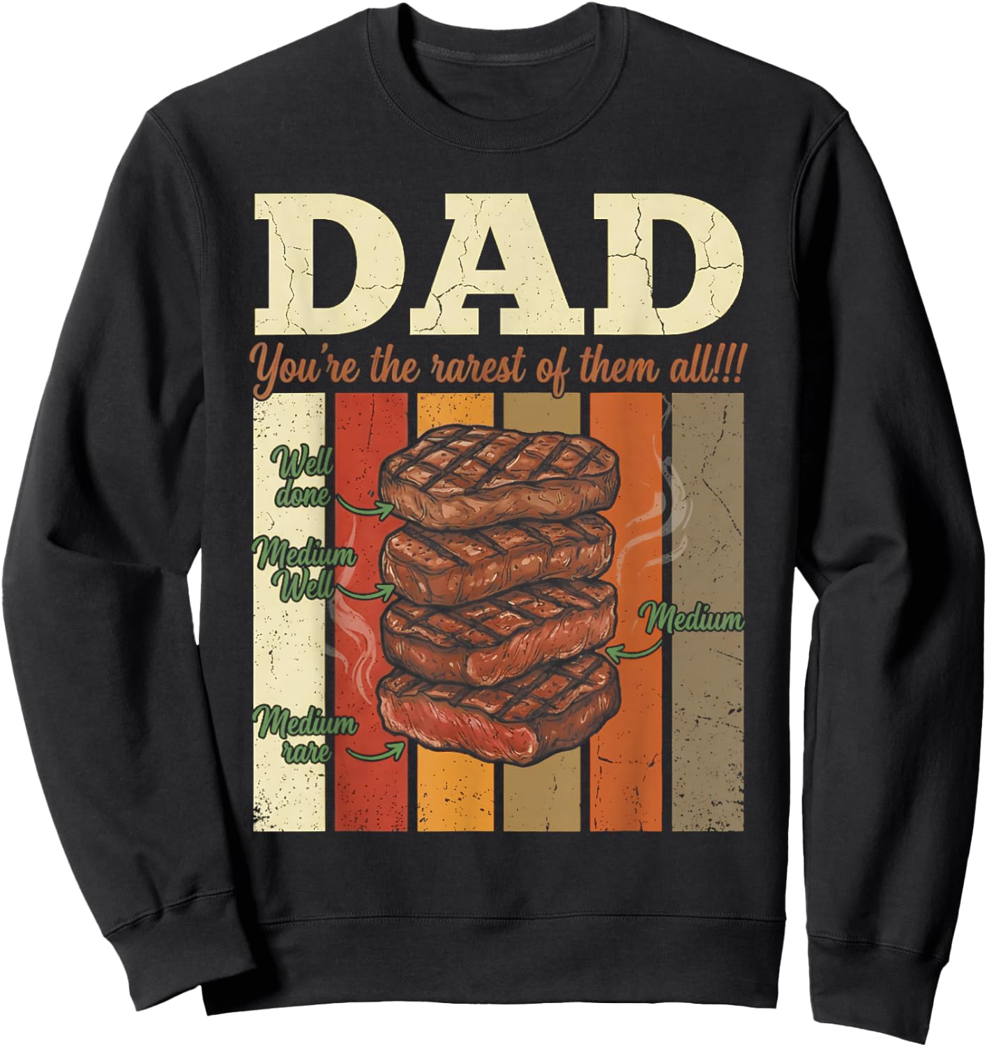 Steak BBQ Dad You're The Rarest of Them All Father's Day Sweatshirt - Sweatshirt | Black