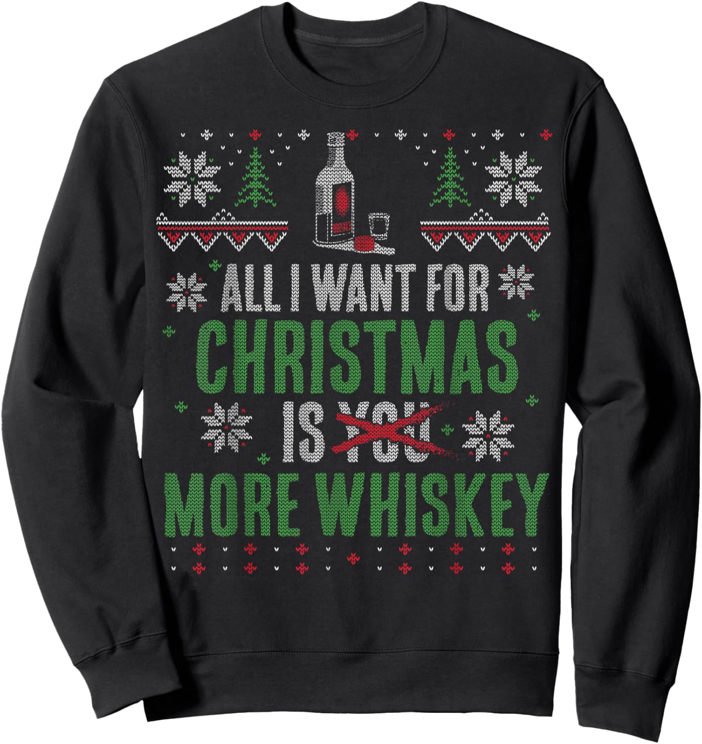 All I Want for Christmas is More Whiskey Sweatshirt - Sweatshirt | Black