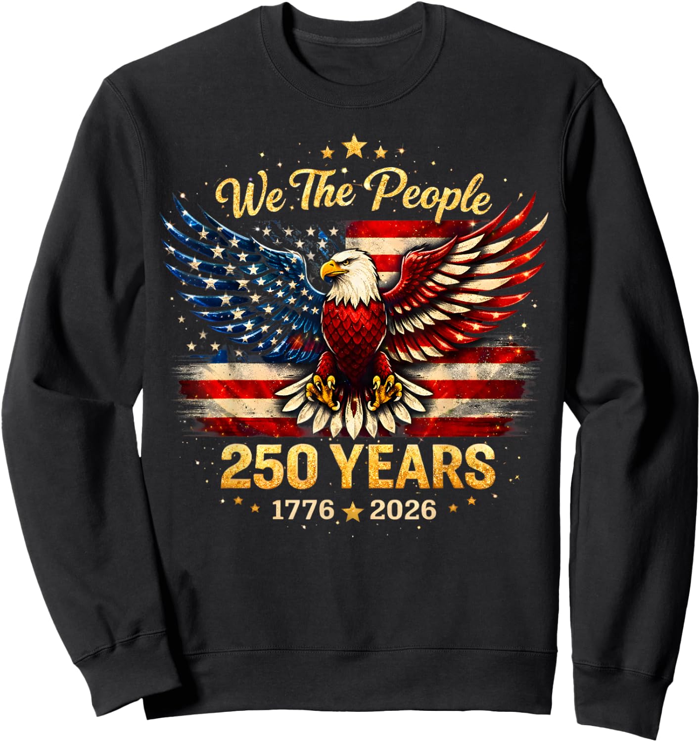 250 Years American 1776 2026 250th USA Patriotic 4th of July Sweatshirt - Sweatshirt | Black