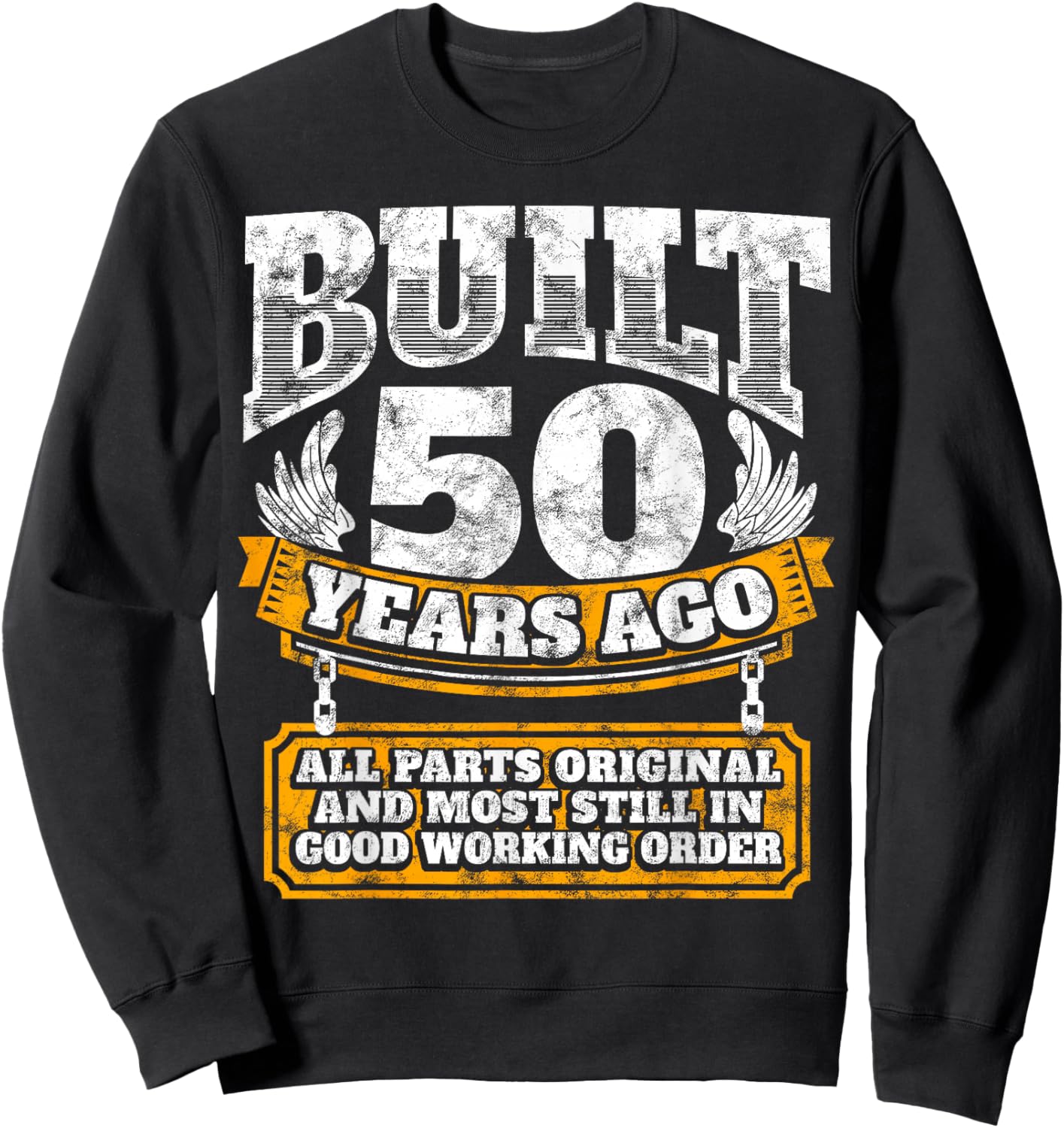 Built 50 Years Ago Sweatshirt - Sweatshirt | Black