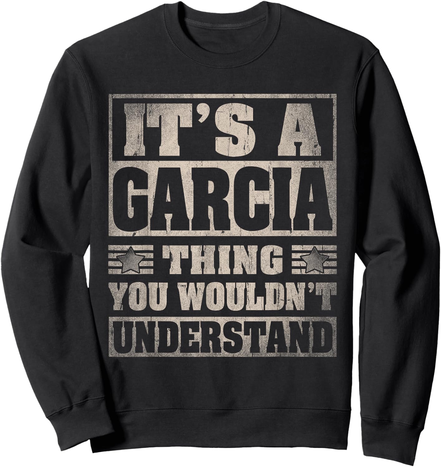 Garcia Last Name Shirt It's A Garcia Thing Sweatshirt - Sweatshirt | Black