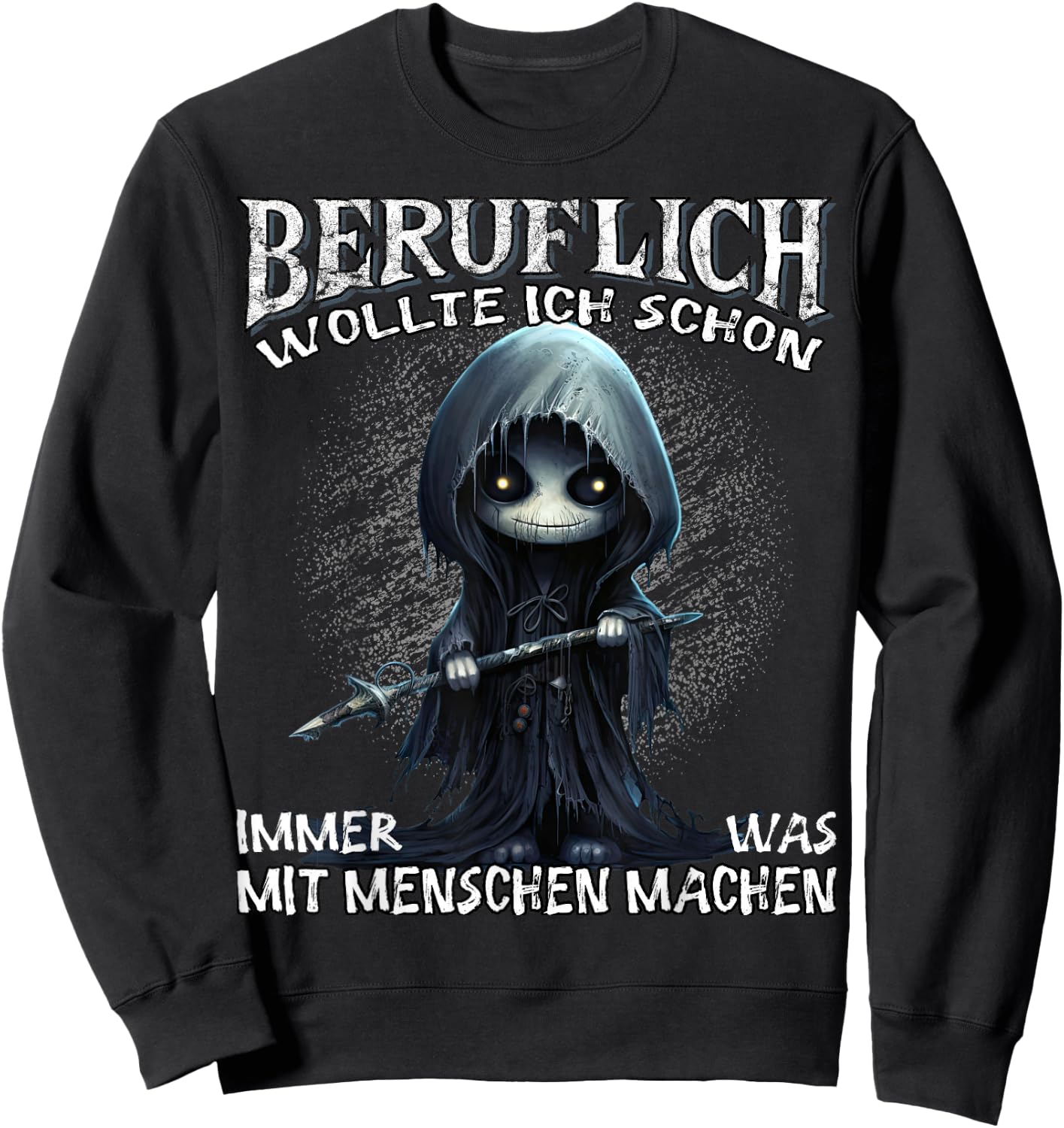 Beruflich wollte ich schon immer was mit Menschen machen Sweatshirt - Sweatshirt | Black