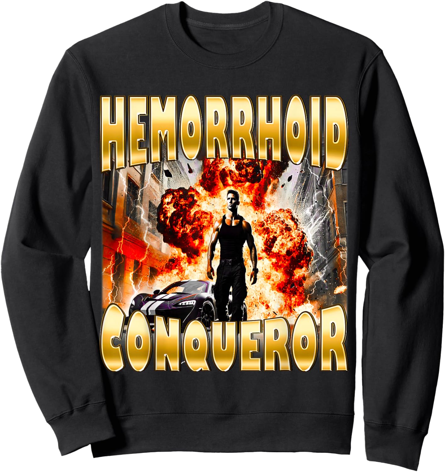 Hemorrhoid Conqueror Joke Offensive Weird Funny Meme Cringe Sweatshirt - Sweatshirt | Black