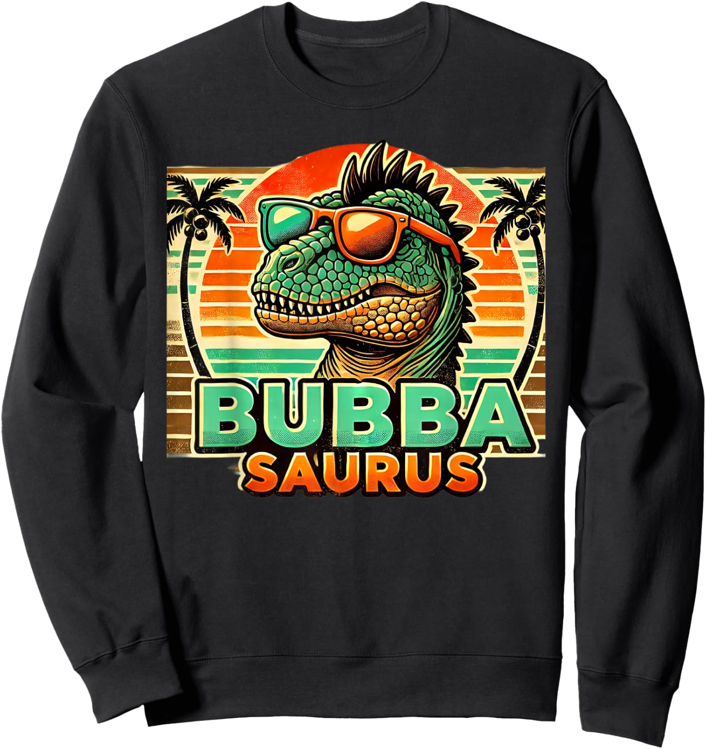 bubba saurus dinosaur dad father's day Bubbasaurus Sweatshirt - Sweatshirt | Black
