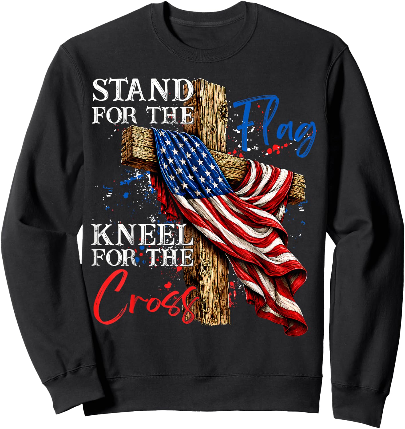 Stand for Flag Kneel for Cross 250 Years Christian 4th July Sweatshirt - Sweatshirt | Black