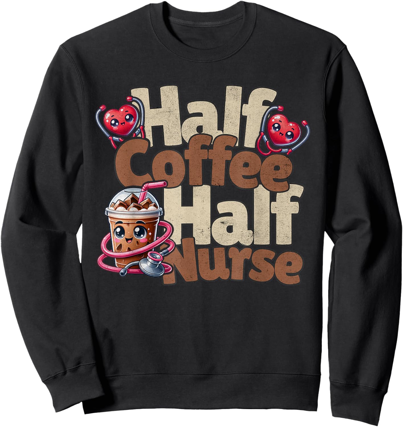 Funny Nurse Day Coffee Lover Gift - Half Nurse Half Coffee Sweatshirt - Sweatshirt | Black