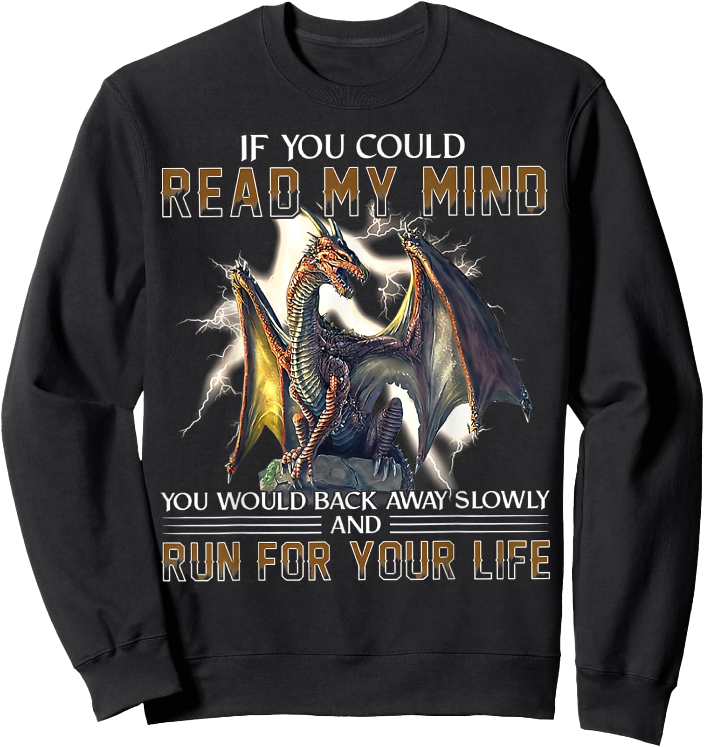 If You Could Read My Mind You Would Back Away Slowly And Run Sweatshirt - Sweatshirt | Black