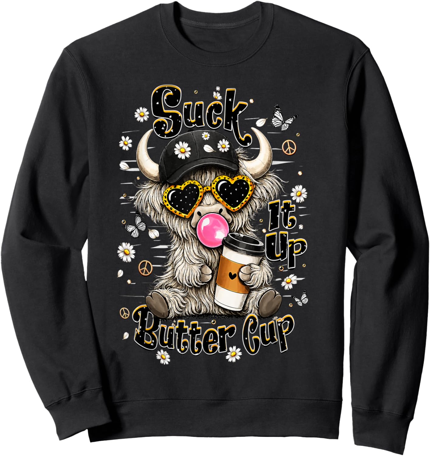 Suck It Up Buttercup Funny Highland Cow Coffee Design Sweatshirt - Sweatshirt | Black