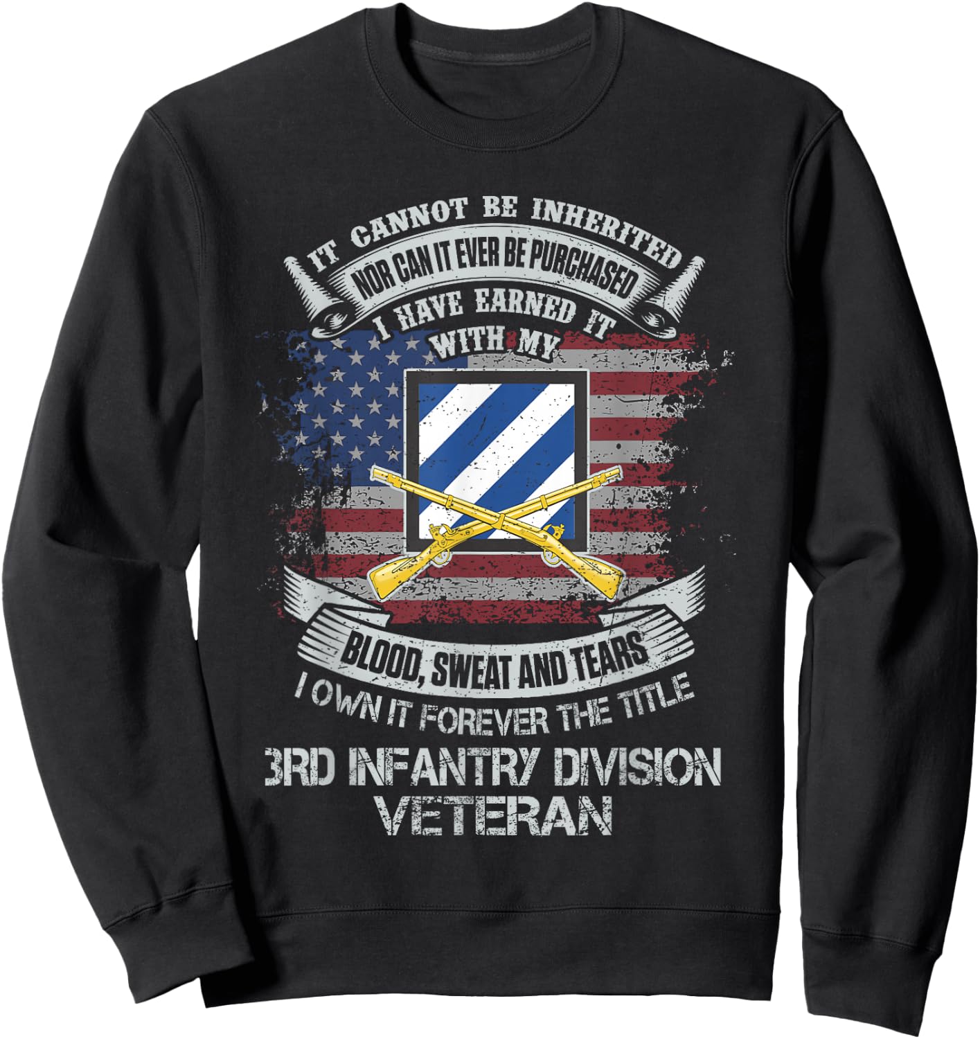 Own Forever The Title 3rd Infantry Division Veteran Flag US Sweatshirt - Sweatshirt | Black