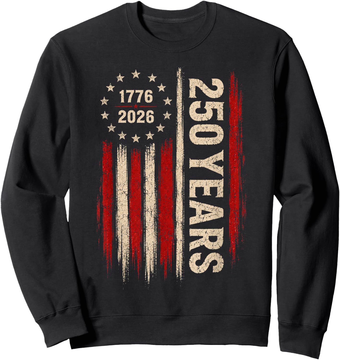 250 Year American Flag 250th Anniversary USA 4th of July Sweatshirt - Sweatshirt | Black