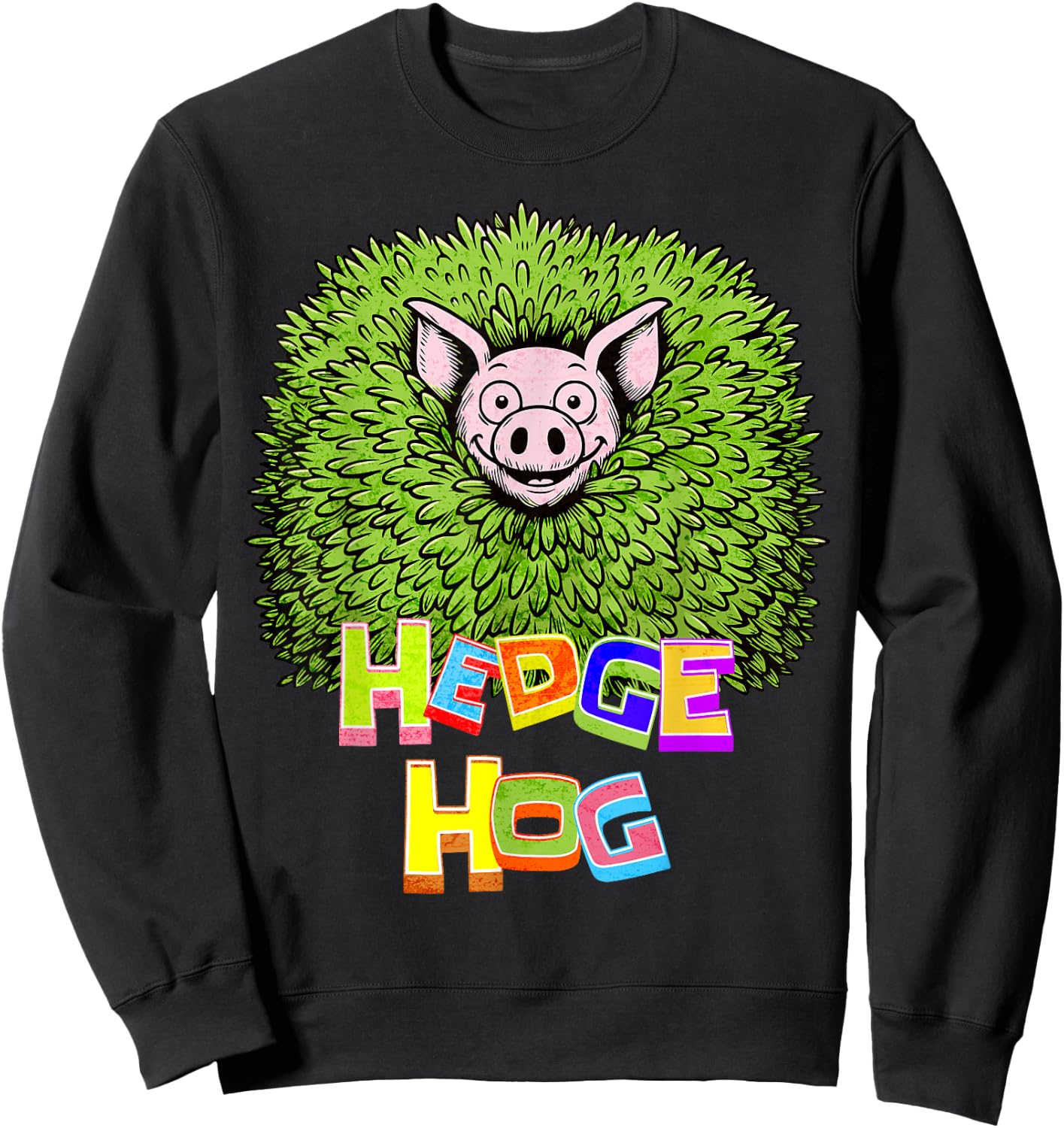 Hedge Hog Funny Hedgehog Pun Cute Animal How I Roll Pig Farm Sweatshirt - Sweatshirt | Black