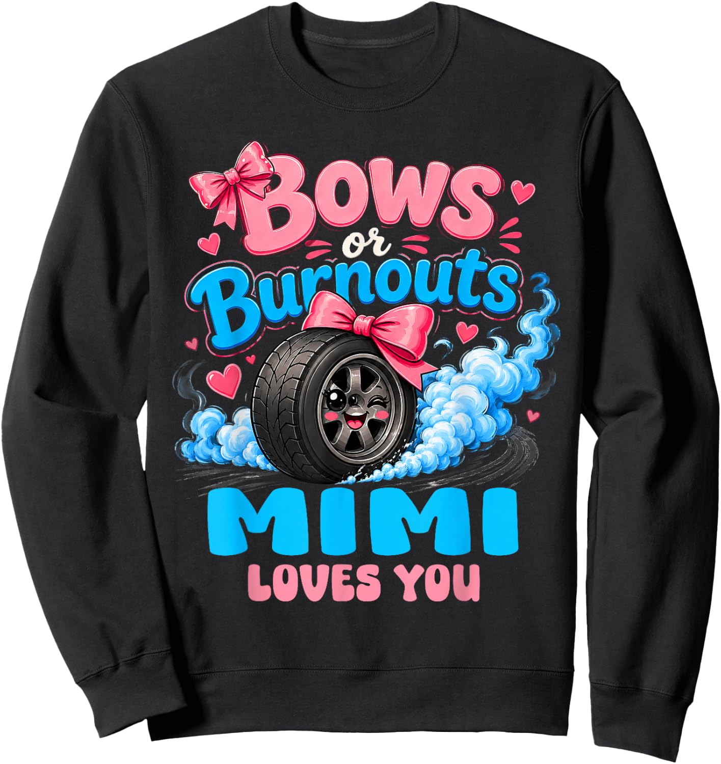 Burnouts Or Bows Mimi Loves You Gender Reveal Cute Sweatshirt - Sweatshirt | Black