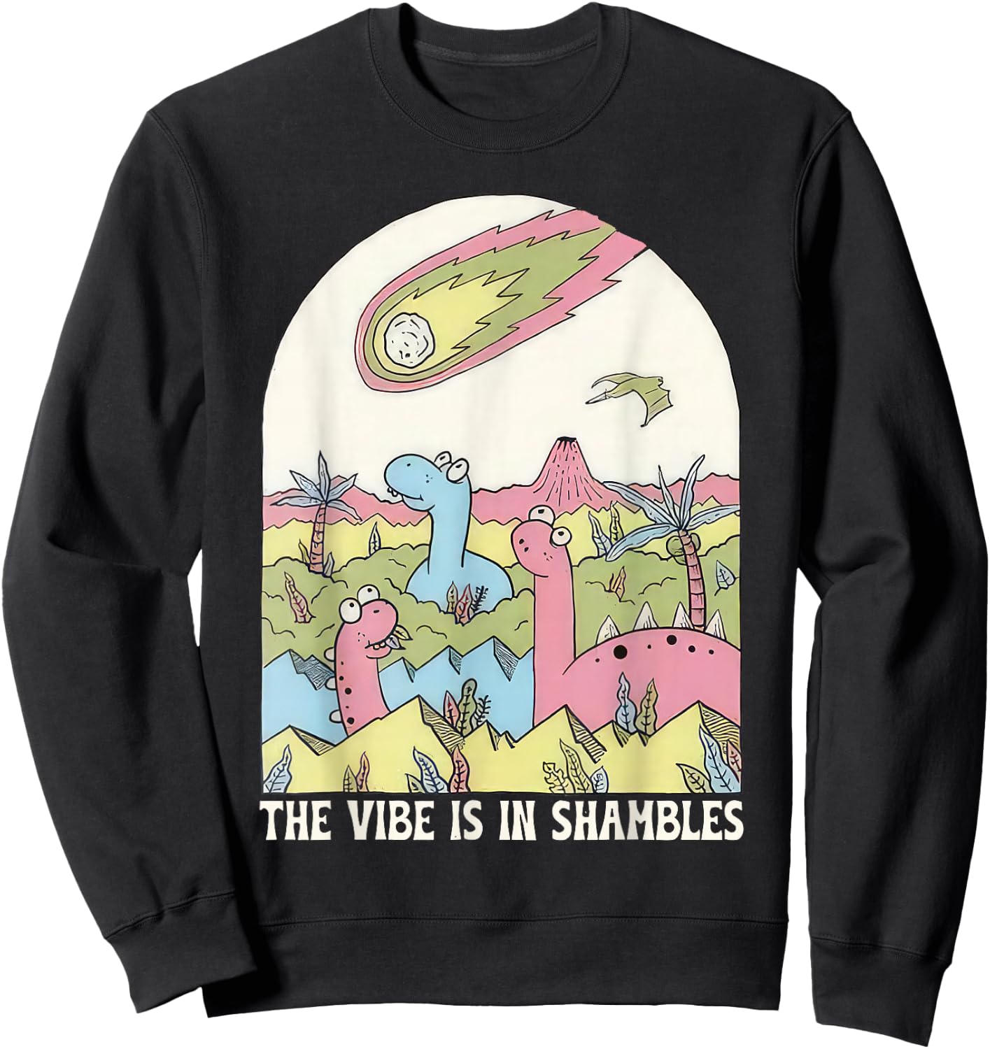 The Vibes Is In Shambles Dinosaur Funny Sweatshirt - Sweatshirt | Black