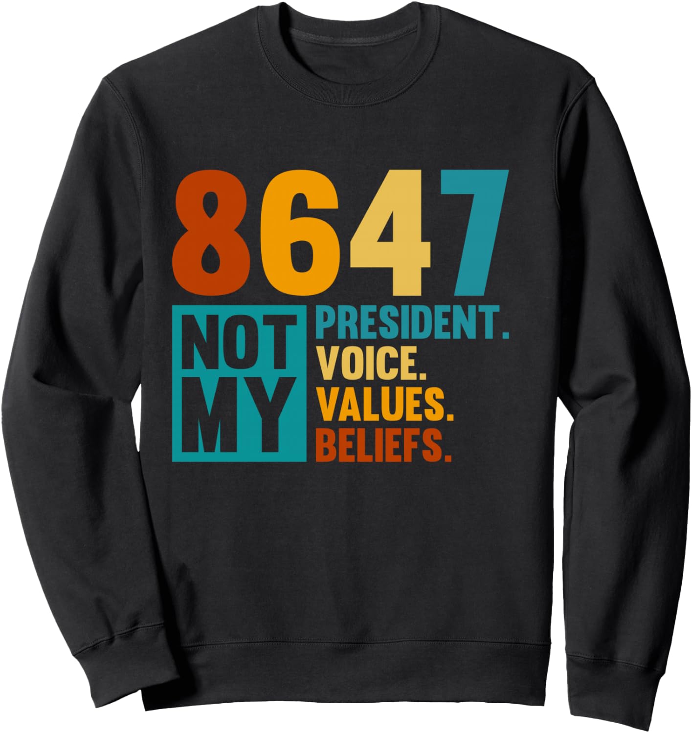 Not My President 8647 Anti-Trump Political Protest Men Women Sweatshirt - Sweatshirt | Black