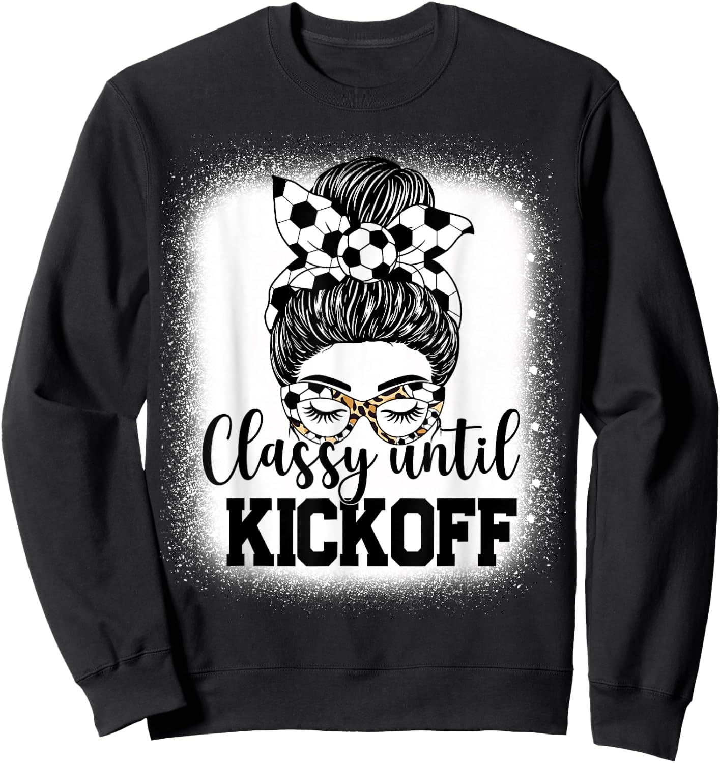 Classy Until Kickoff Soccer Funny Soccer Game Kickoff Sweatshirt - Sweatshirt | Black