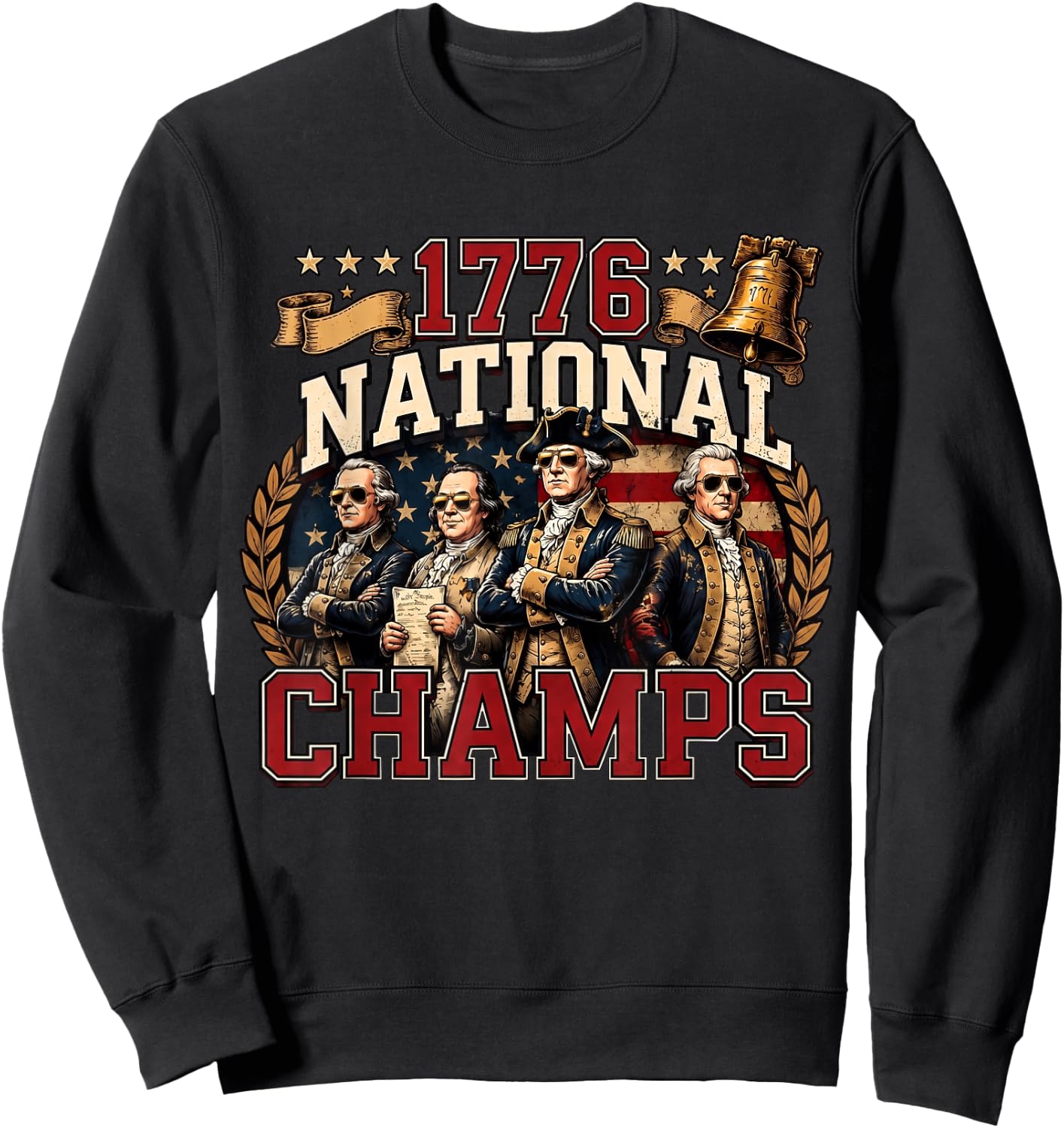 1776 National Champs Funny Patriotic America Founding Father Sweatshirt - Sweatshirt | Black
